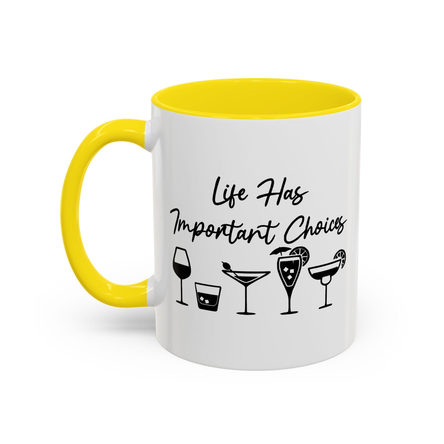 LIFE HAS IMPORTANT CHOICES Accent BiColor Funny Sarcastic Mug