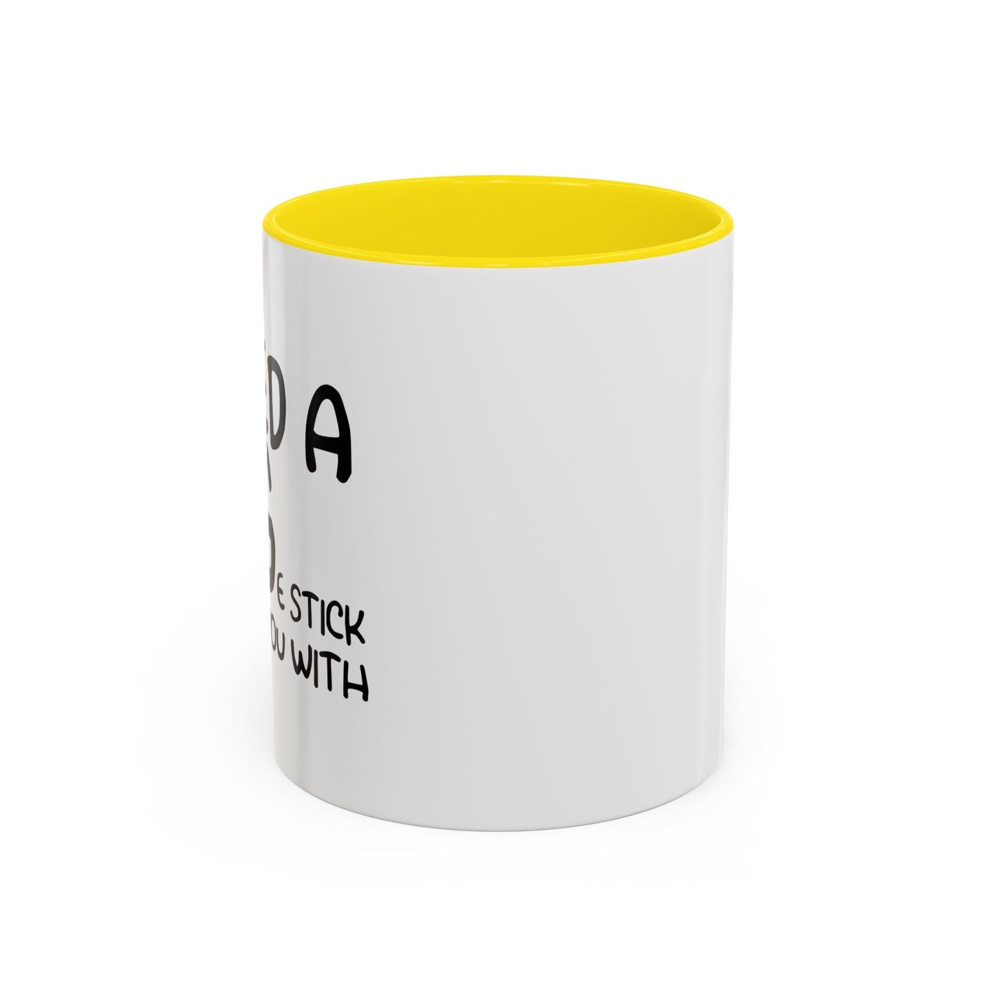 I Need a Hug e Stick to  Beat You With Accent BiColor Funny Sarcastic Mug