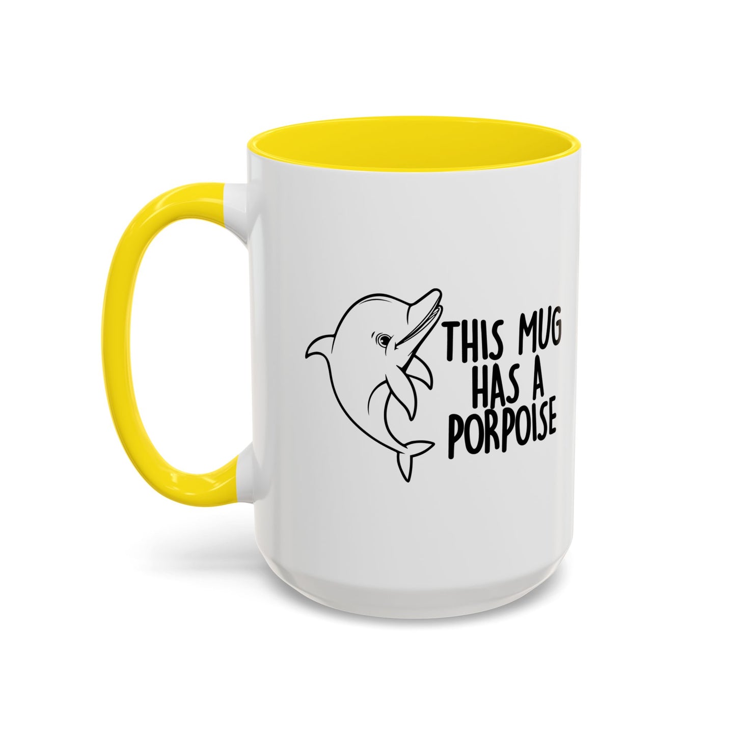 THIS MUG HAS A PROPOISE Accent BiColor Funny Sarcastic Mug