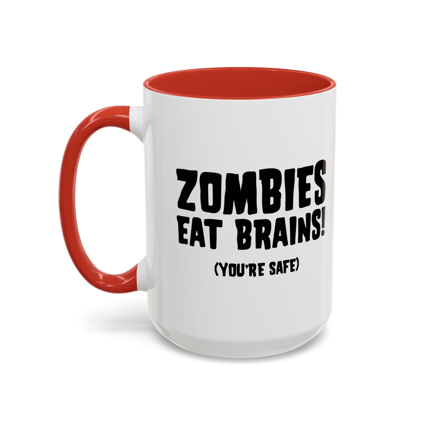 ZOMBIES EATS BRAINS Accent BiColor Funny Sarcastic Mug