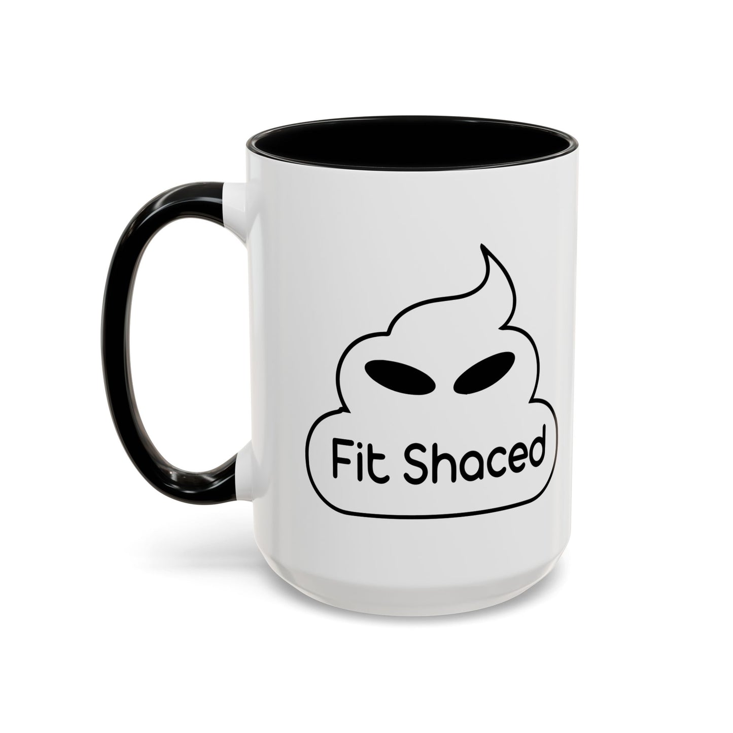 FIT SHACED Accent BiColor Funny Sarcastic Mug