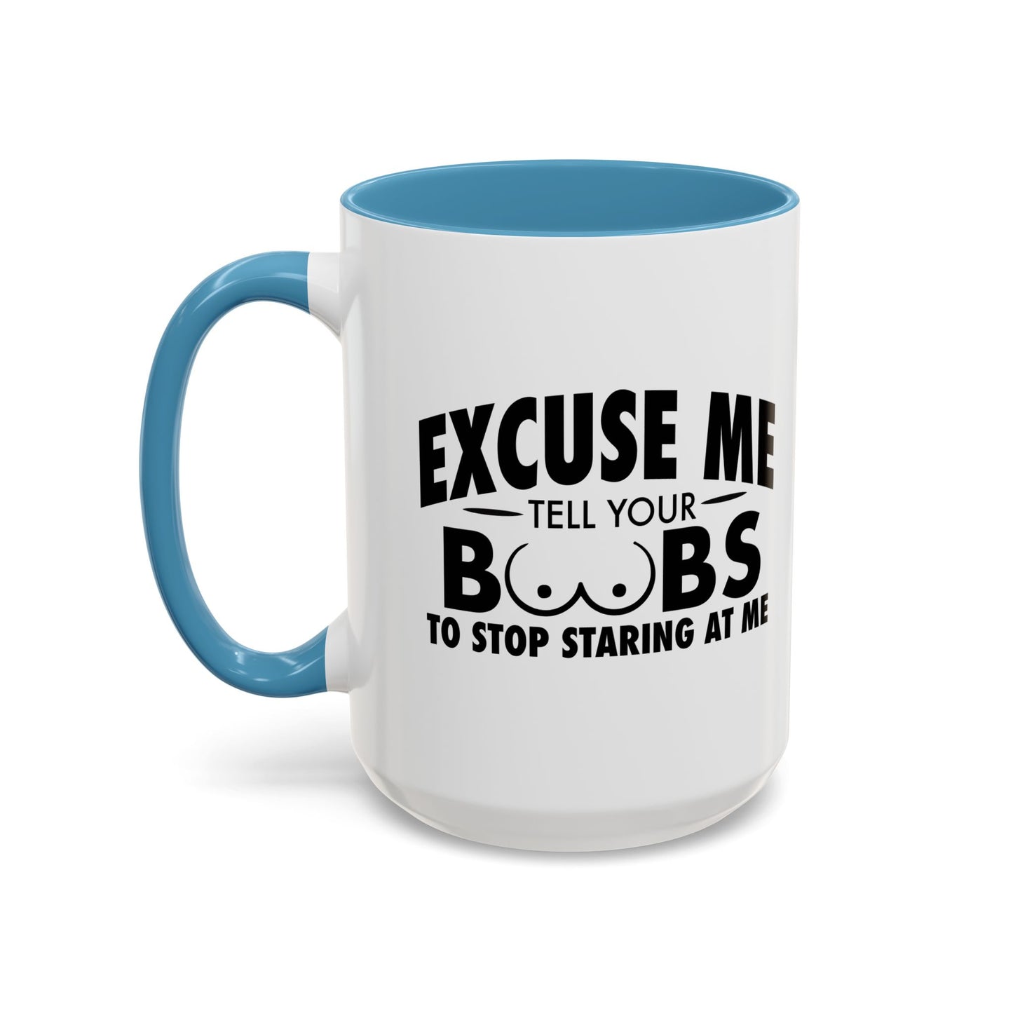 STOP STARING AT ME Accent BiColor Funny Sarcastic Mug