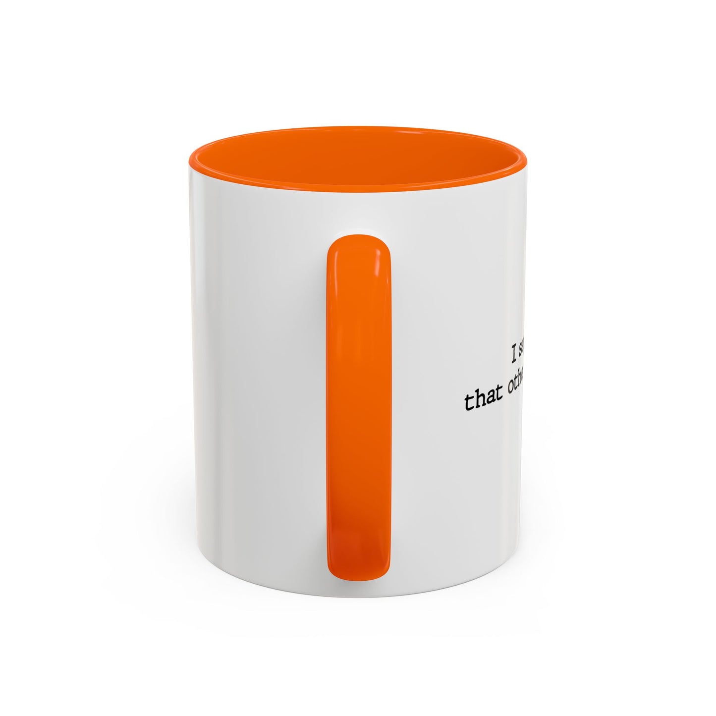 I SAY THINGS THAT OTHER PEOPLE WONT Accent BiColor Funny Sarcastic Mug