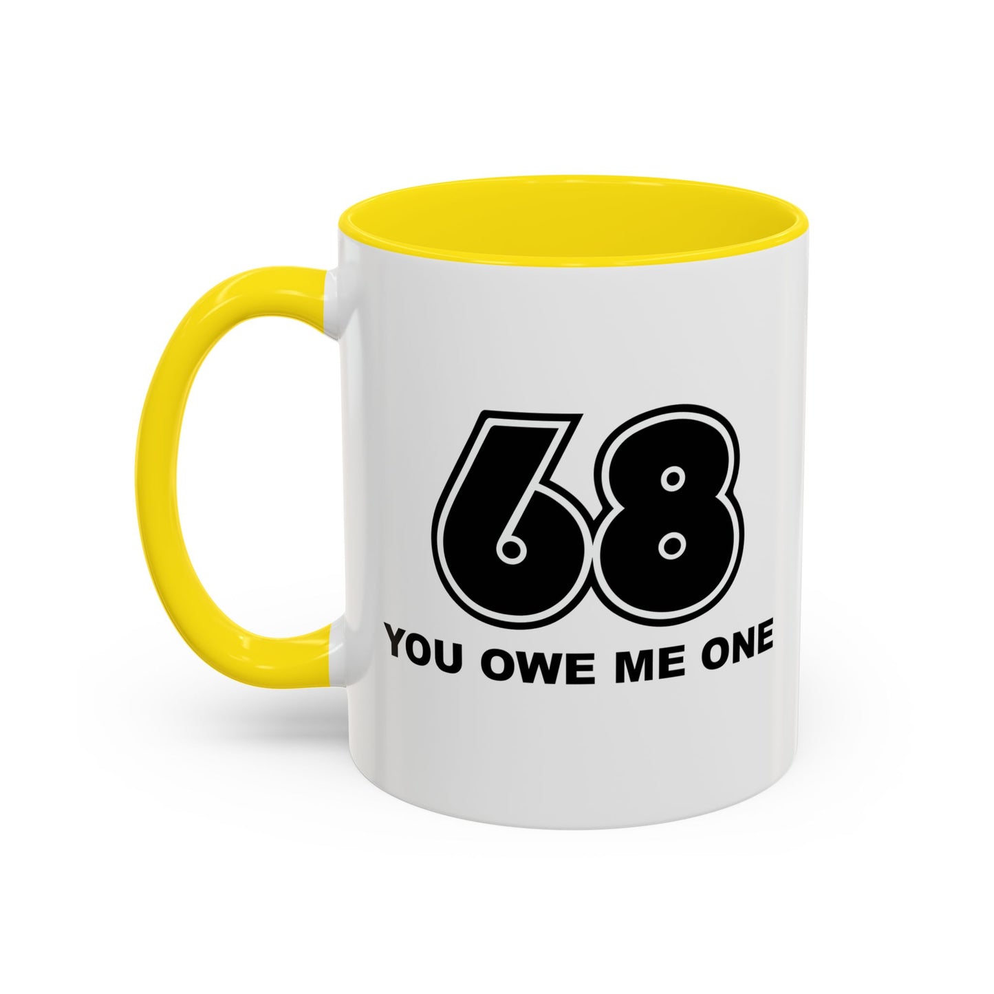 YOU OWE ME ONE Accent BiColor Funny Sarcastic Mug