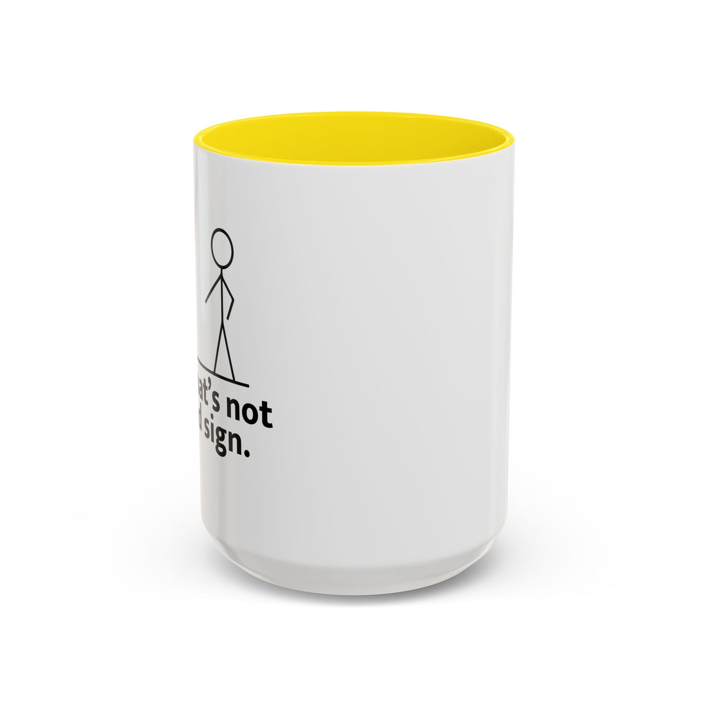 THAT'S NOT A GOOD SIGN Accent BiColor Funny Sarcastic Mug