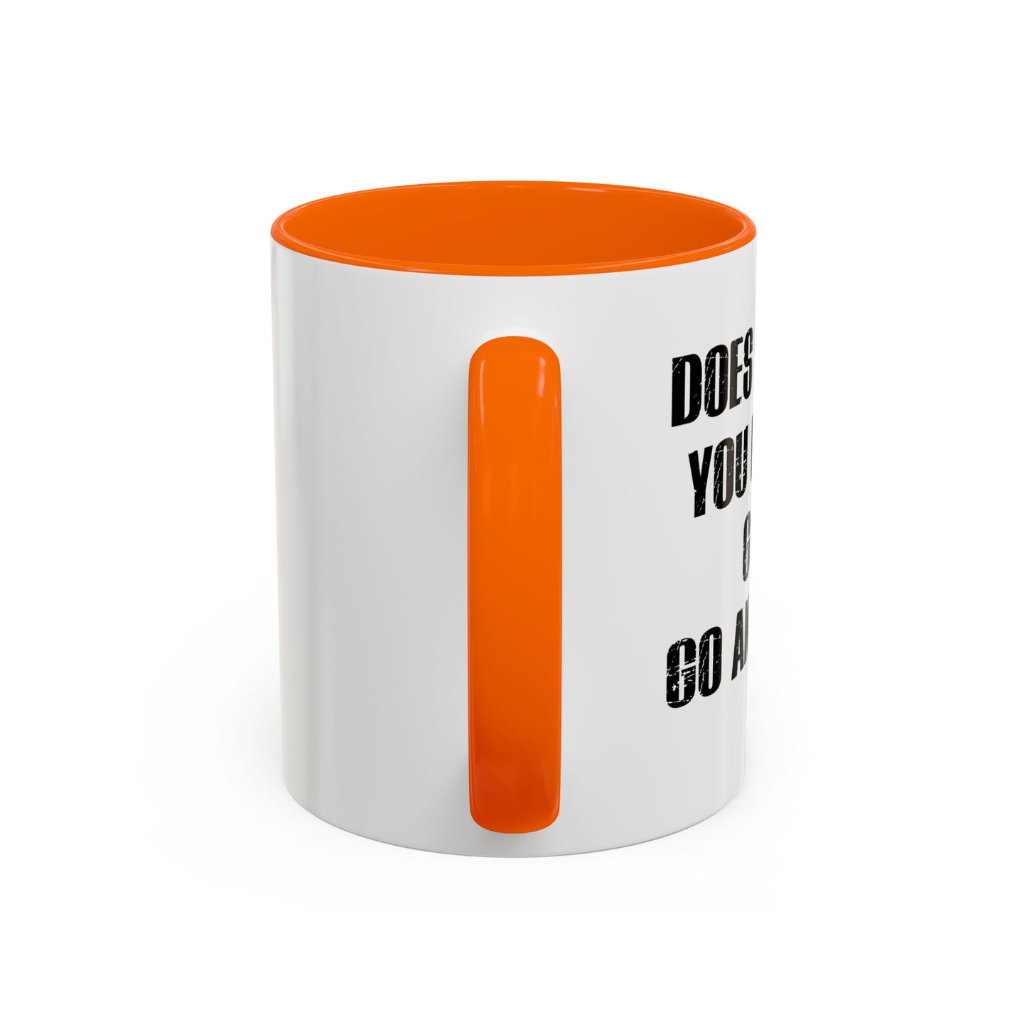 GO AND DO IT. Accent BiColor Funny Sarcastic Mug