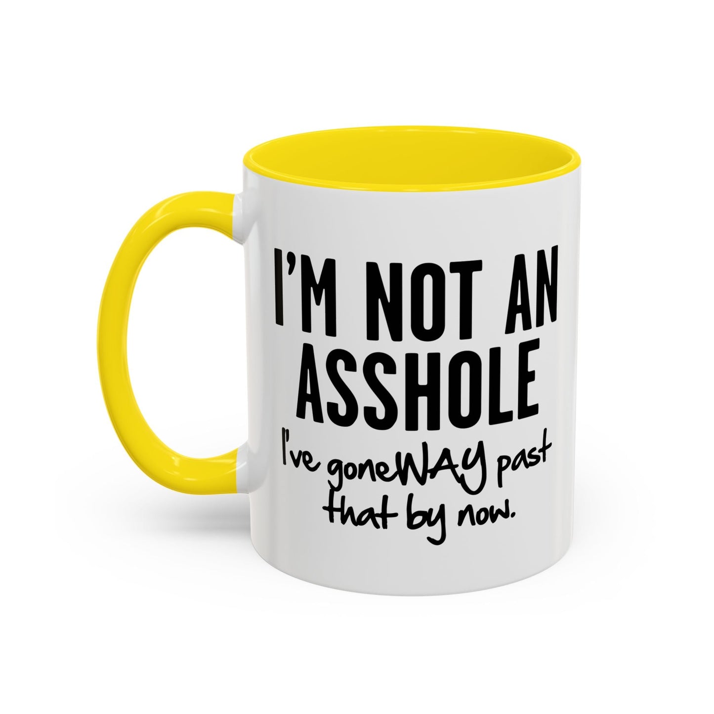 I'M NOT AN ASSHOLE Accent BiColor Funny Sarcastic Mug