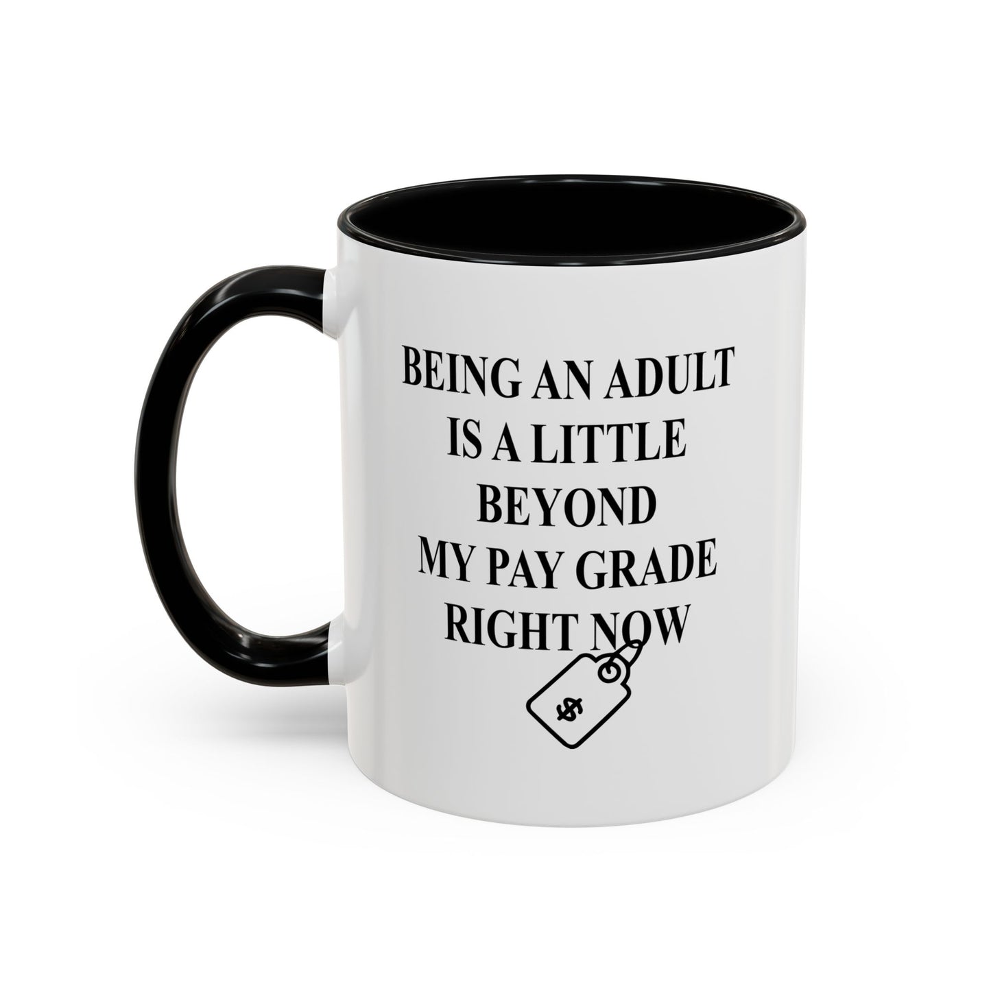 BETOND MY PAY GRADE Accent BiColor Funny Sarcastic Mug