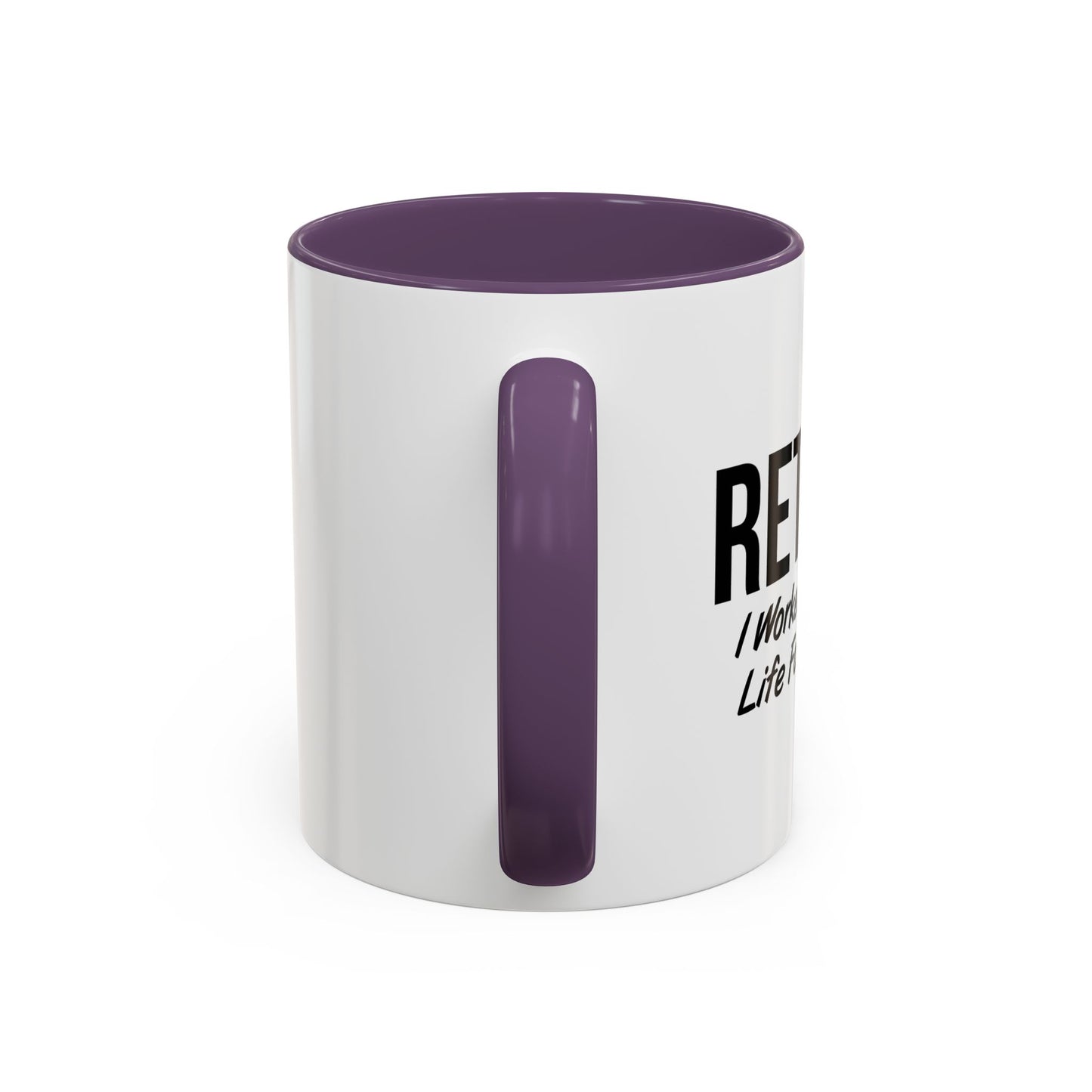 RETIRED FOR THIS MUG Accent BiColor Funny Sarcastic Mug