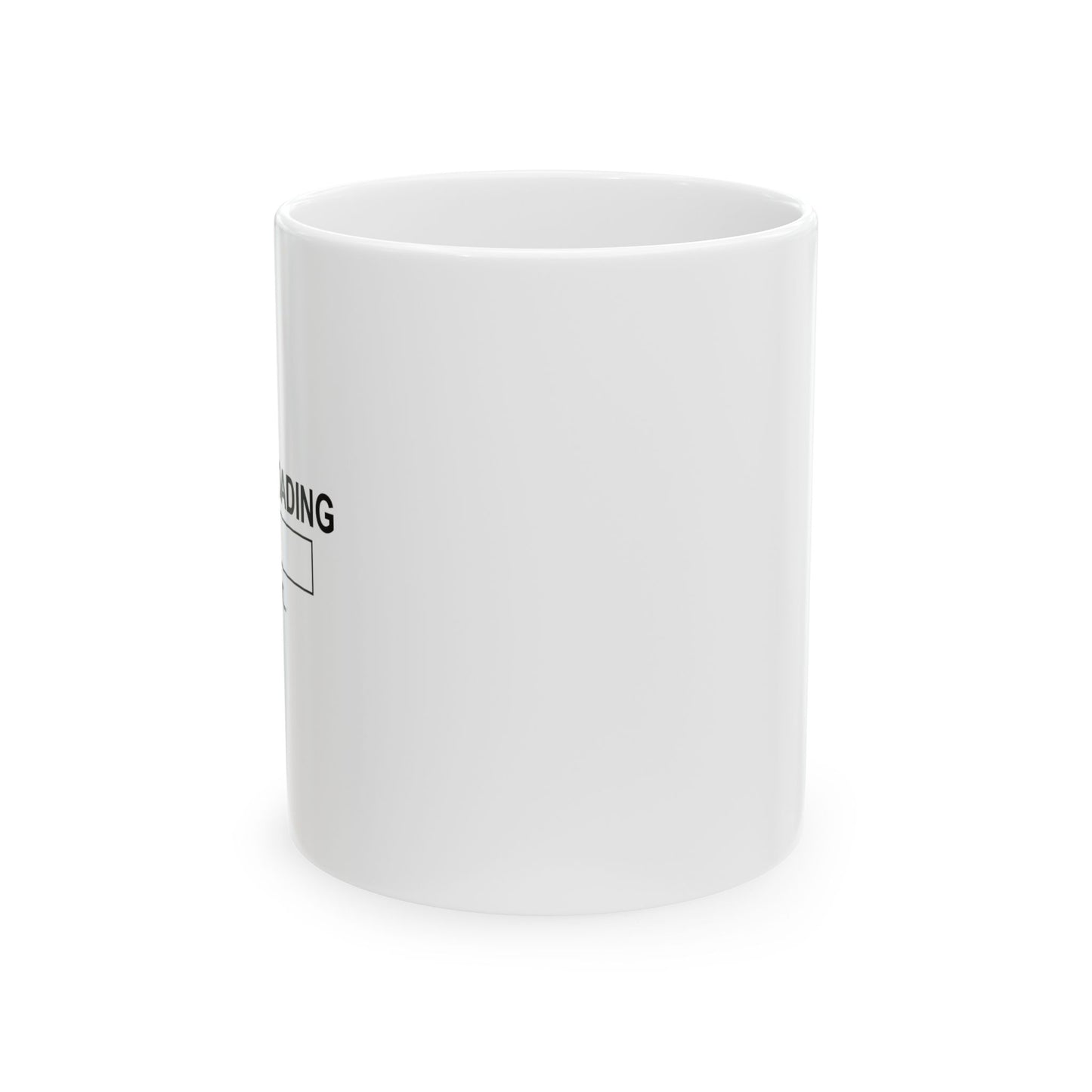 CAFFEINE LOADING FUNNY SARCASTIC WHITE MUG