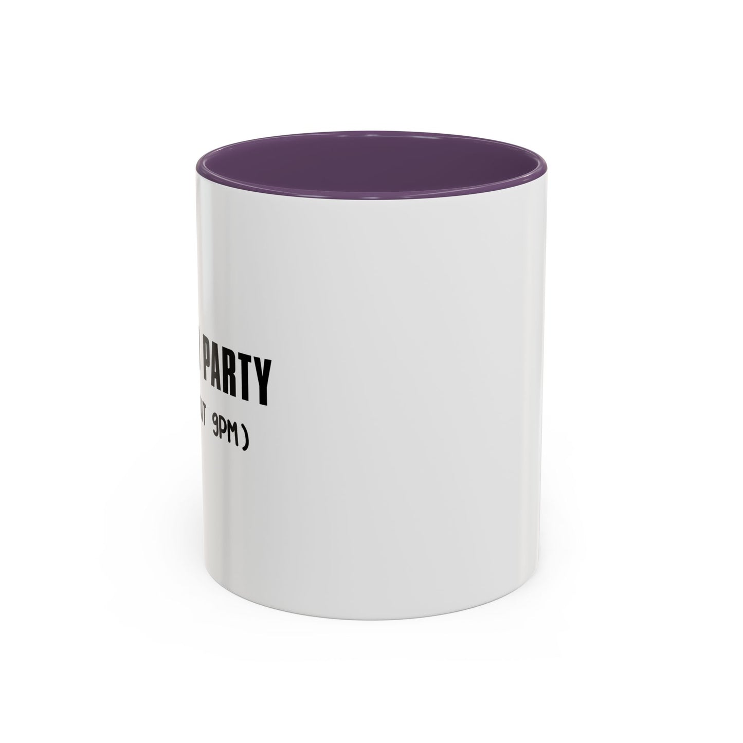 UNTIL 9PM Accent BiColor Funny Sarcastic Mug