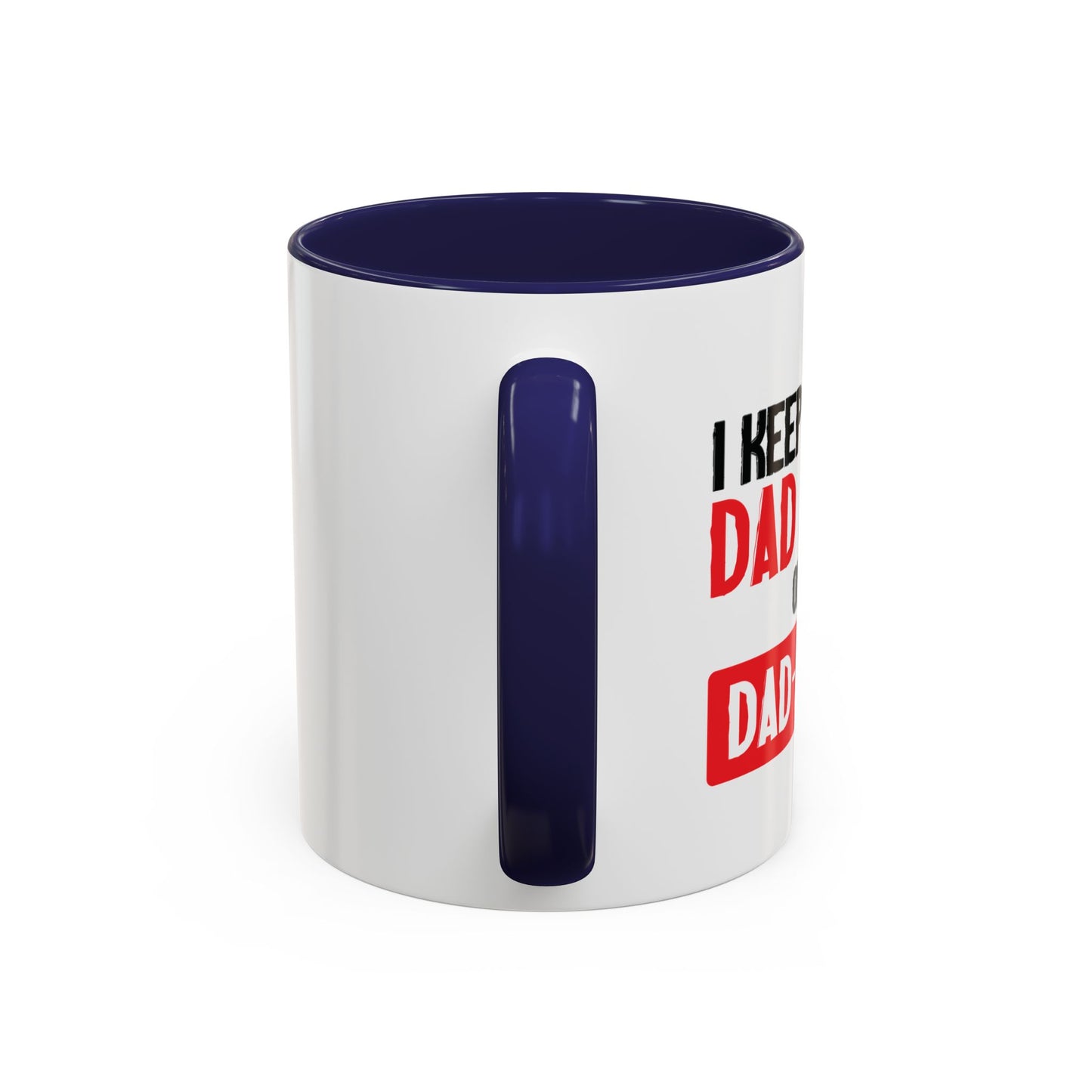 I KEEP ALL MY DAD JOKES Accent BiColor Funny Sarcastic Mug