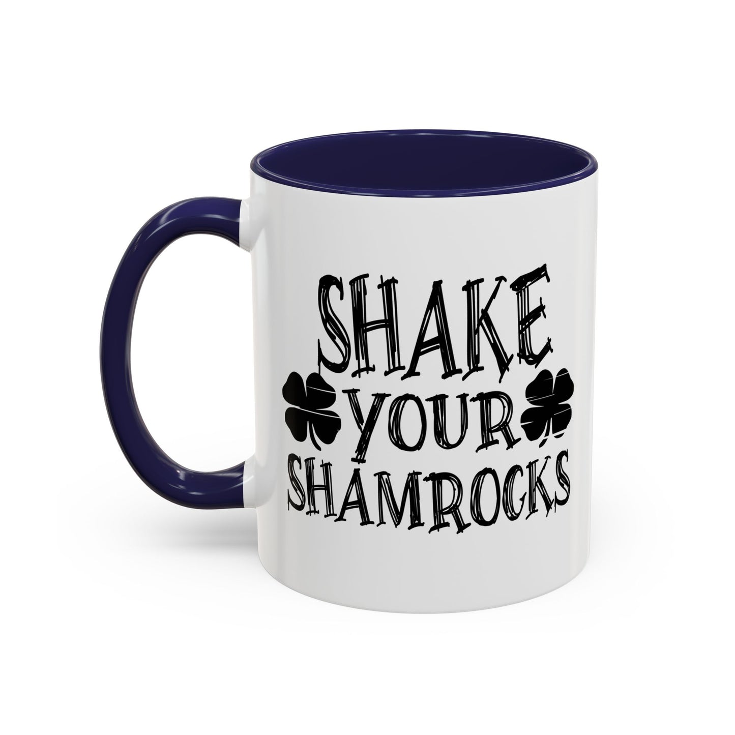 SHAKE YOUR SHAMROCKS Accent BiColor Funny Sarcastic Mug