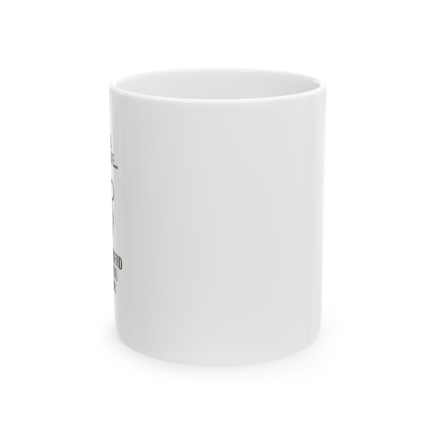 A FRIEND WILL HELP YOU MOVE FUNNY SARCASTIC WHITE MUG