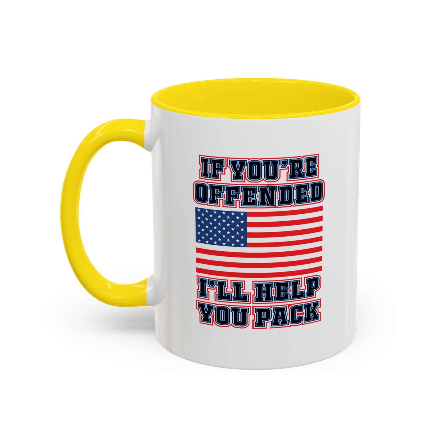 IF YOU'RE OFFENDED I'LL HELP YOU PACK Accent BiColor Funny Sarcastic Mug