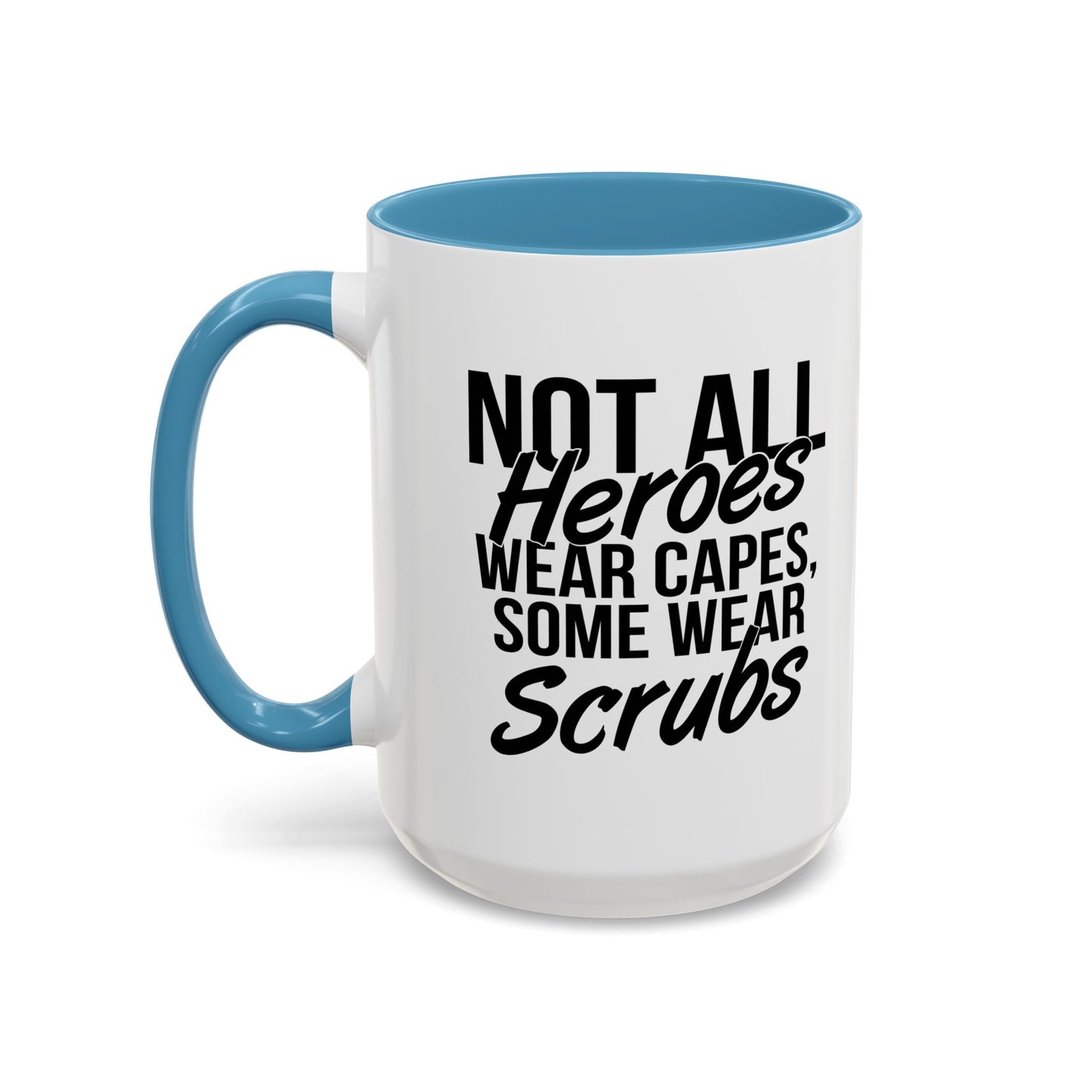 NOT ALL HEROES WEAR CAPES Accent BiColor Funny Sarcastic Mug