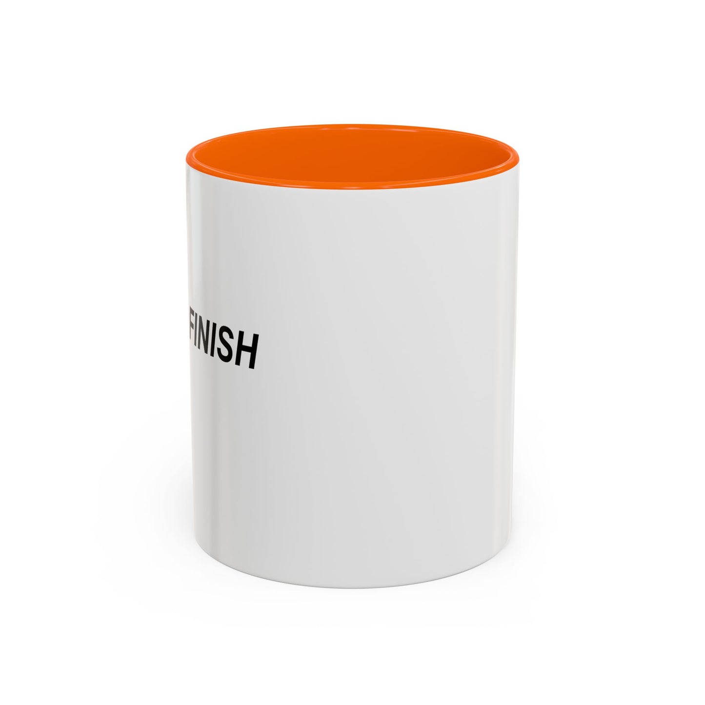 I NEVER FINISH ANYTHI Accent BiColor Funny Sarcastic Mug