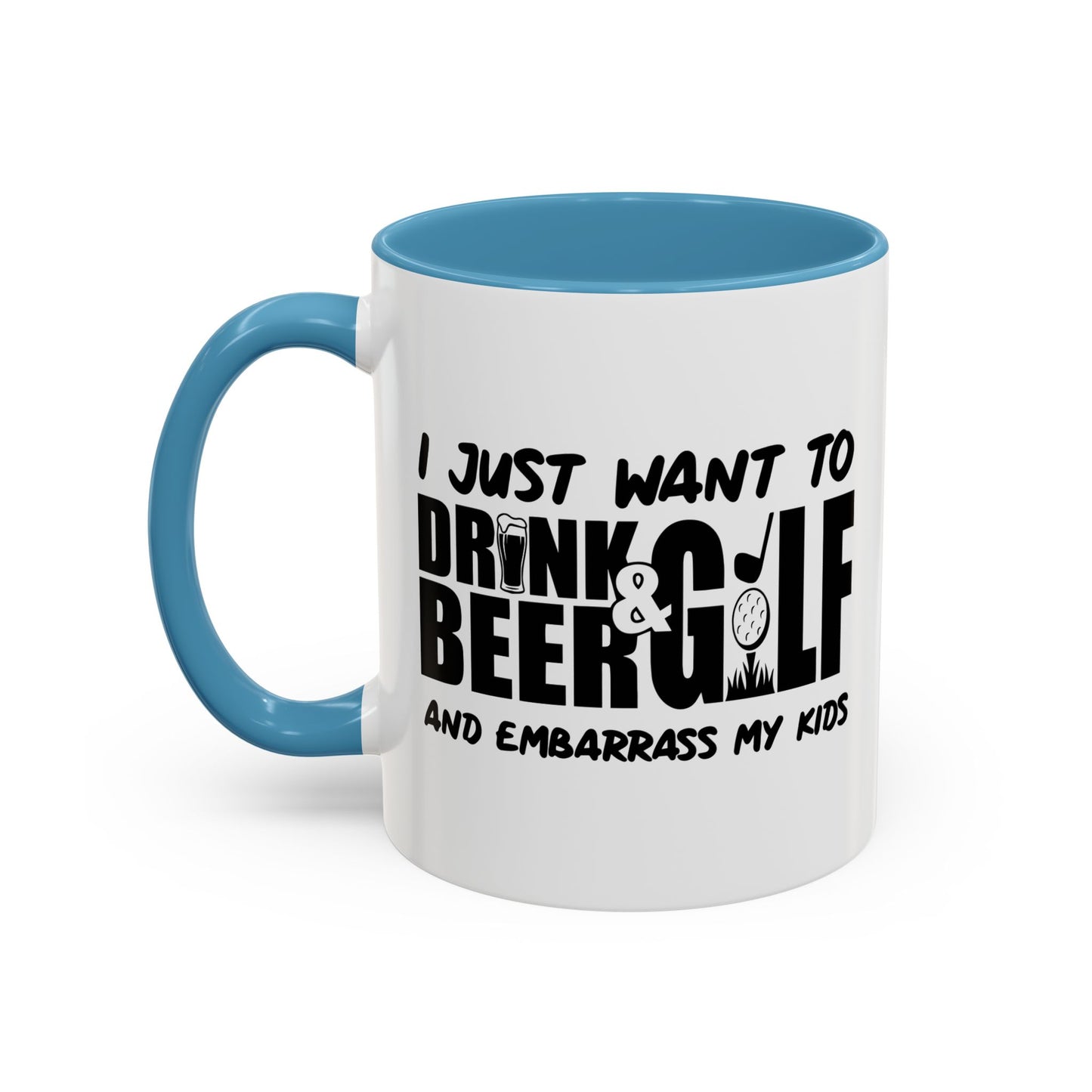 I JUSTWANT TO DRINK BEER & GOLF Accent BiColor Funny Sarcastic Mug