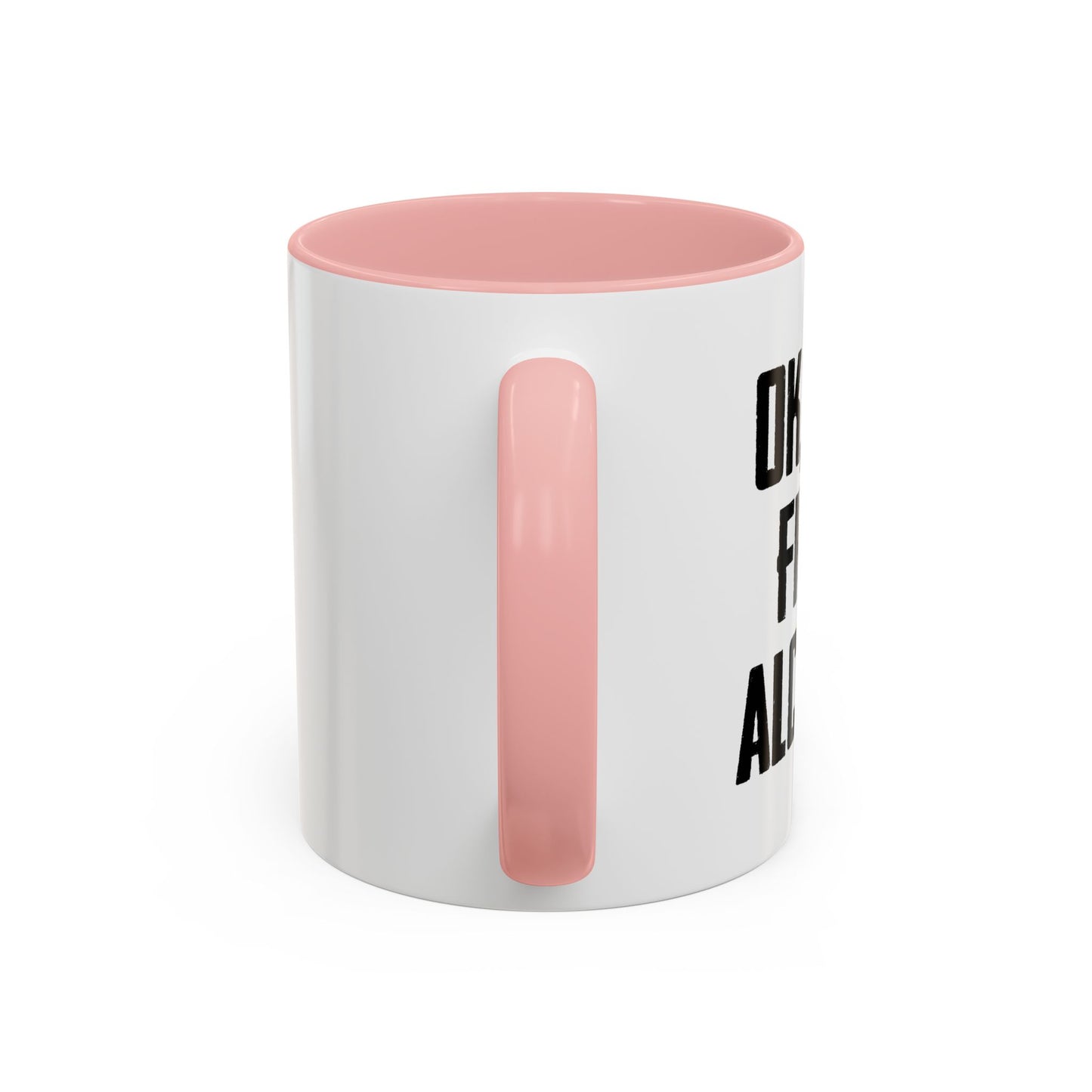 OK. BUT FIRST ALCOHOL Accent BiColor Funny Sarcastic Mug