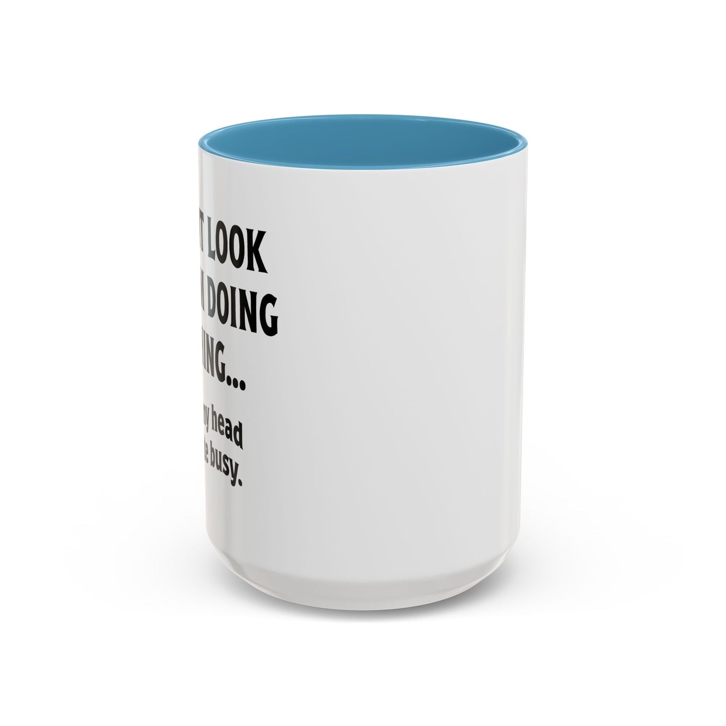 IN MY HEAD IM QUITE BUSY Accent BiColor Funny Sarcastic Mug