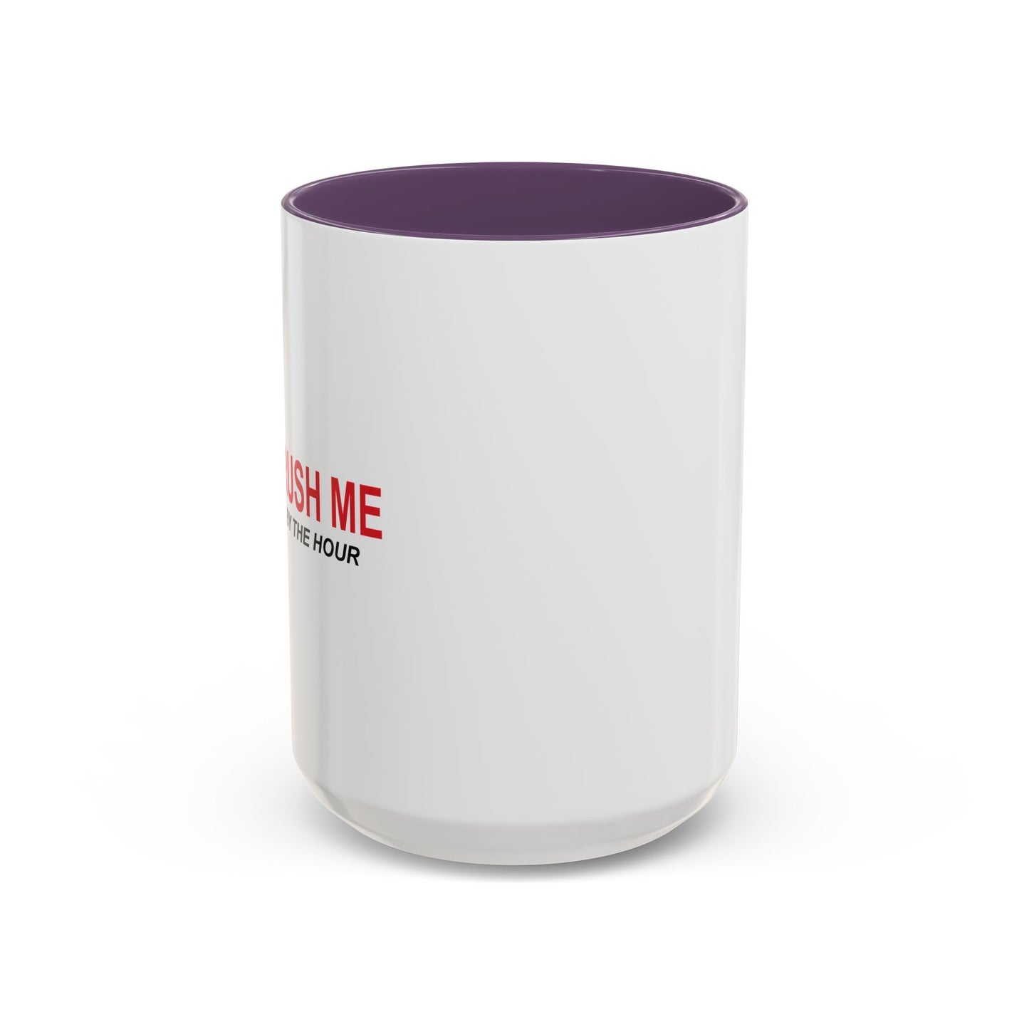 DON'T RUSH ME Accent BiColor Funny Sarcastic Mug