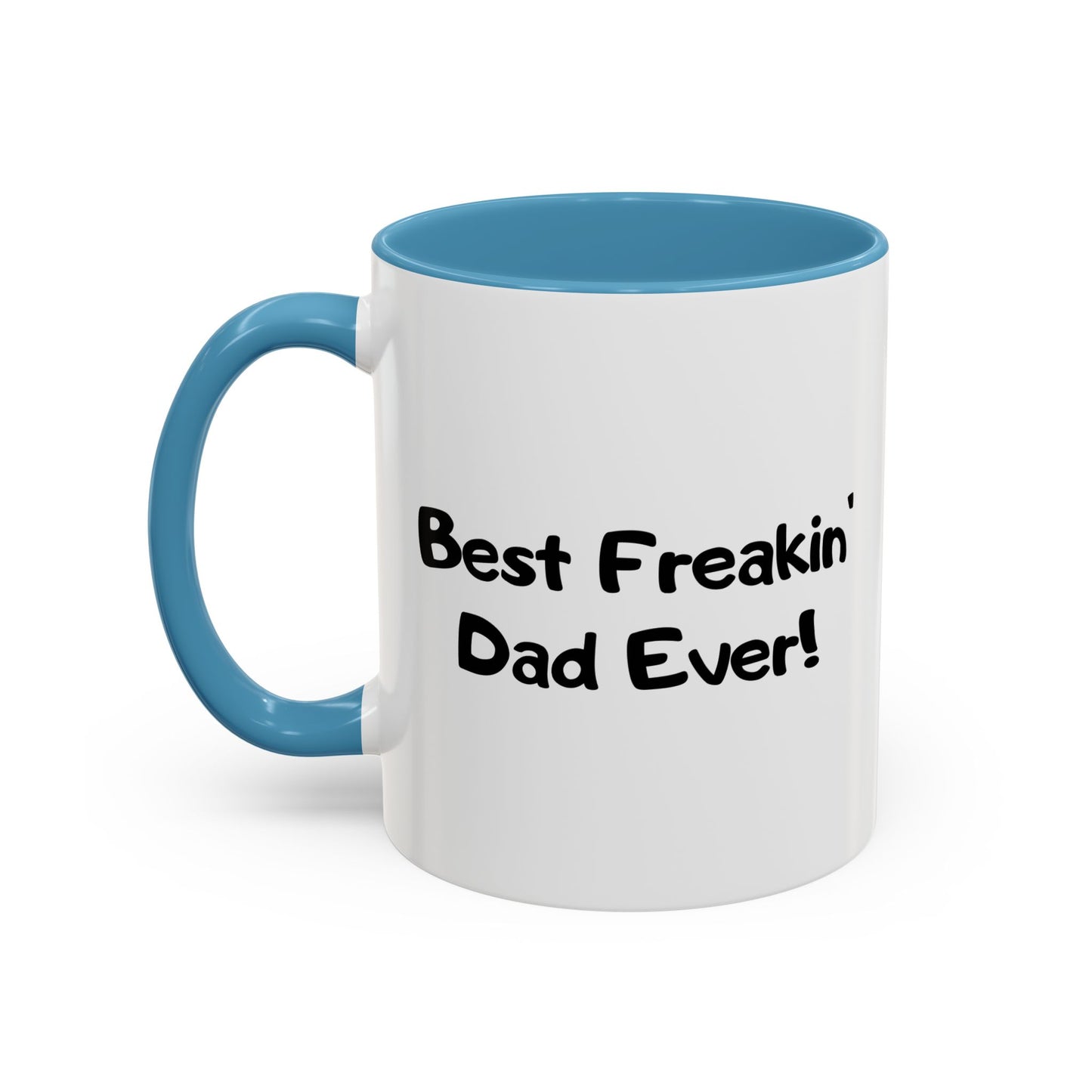 BEST FREAKIN' DAD EVER! Accent BiColor Funny Sarcastic Mug