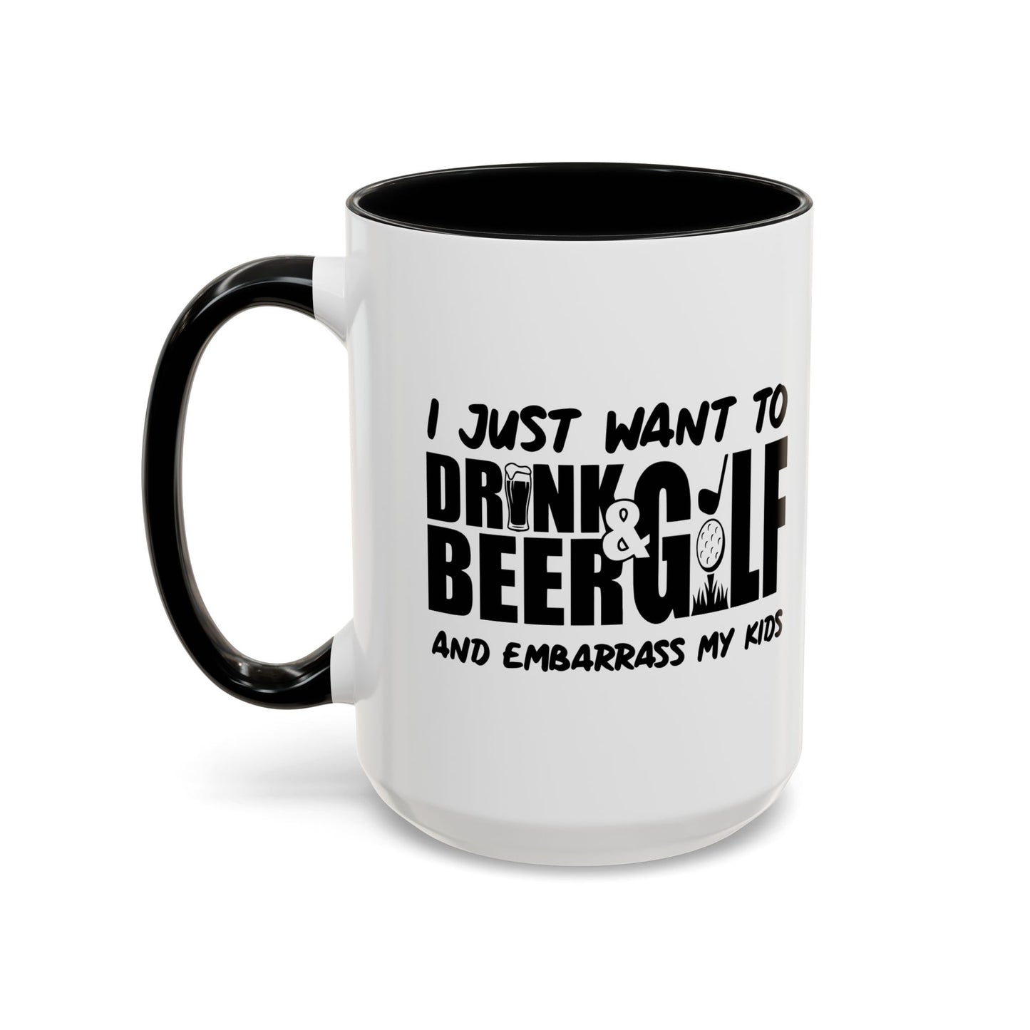 I JUSTWANT TO DRINK BEER & GOLF Accent BiColor Funny Sarcastic Mug