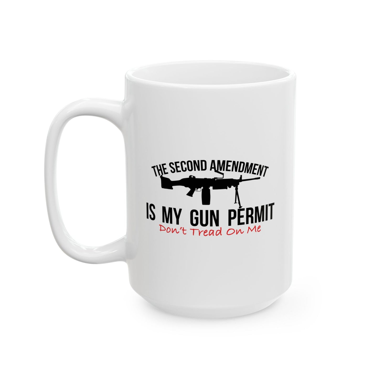 THE SECOND AMENDMENT IS MY GUN PERMIT FUNNY SARCASTIC WHITE MUG