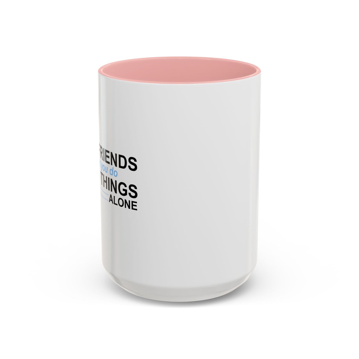 GOOD FRIENDS Accent BiColor Funny Sarcastic Mug