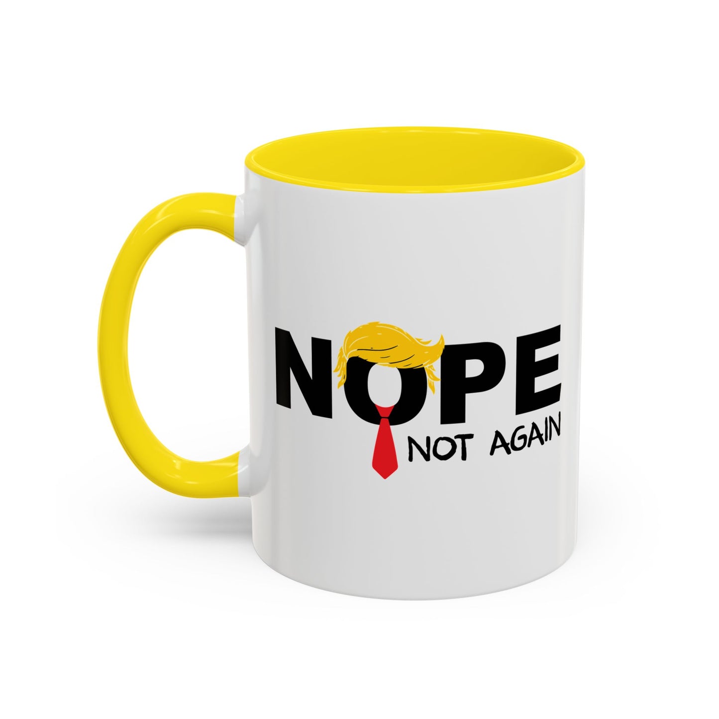 NOPE NOT AGAIN Accent BiColor Funny Sarcastic Mug