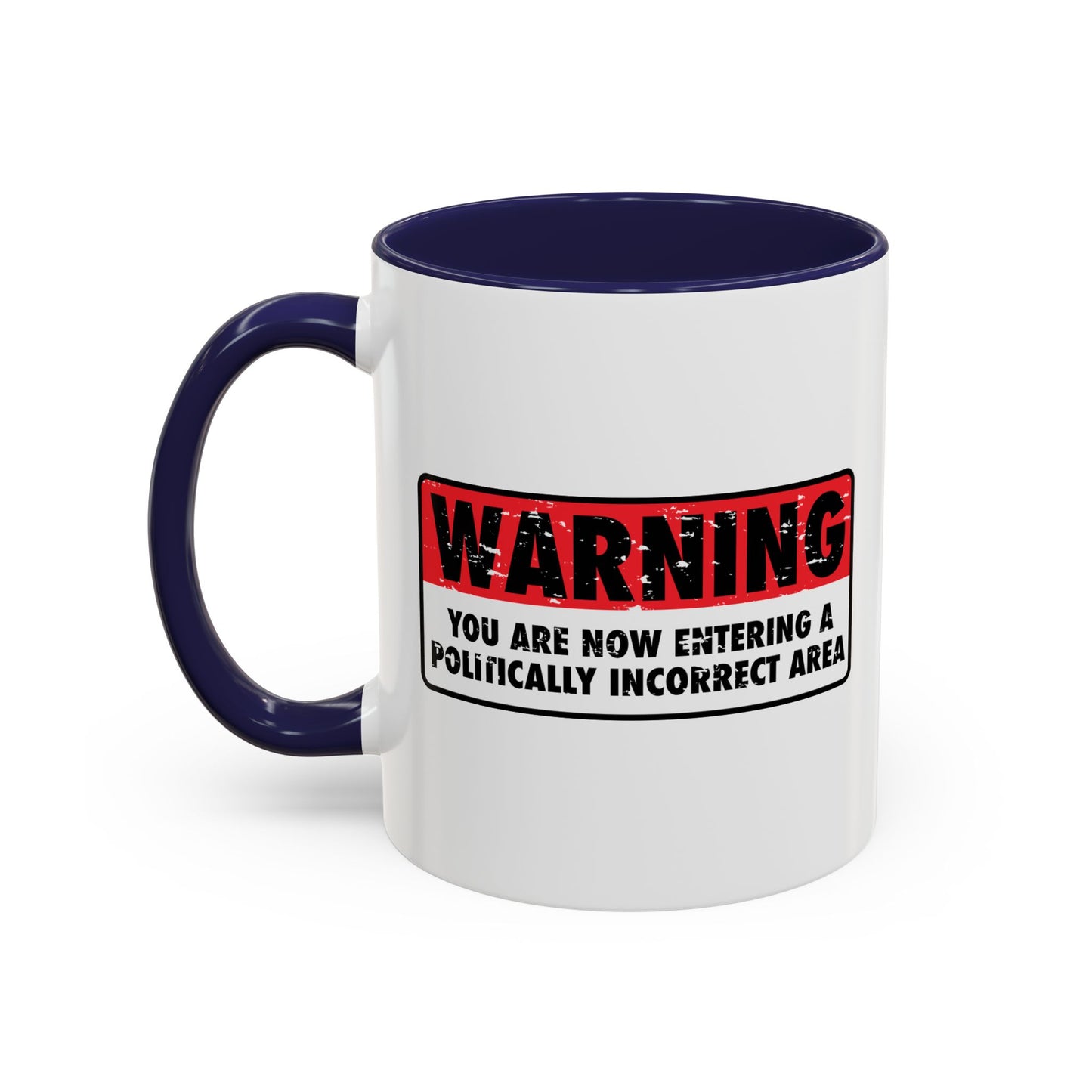 POLITICALLY CORRECT AREA Accent BiColor Funny Sarcastic Mug