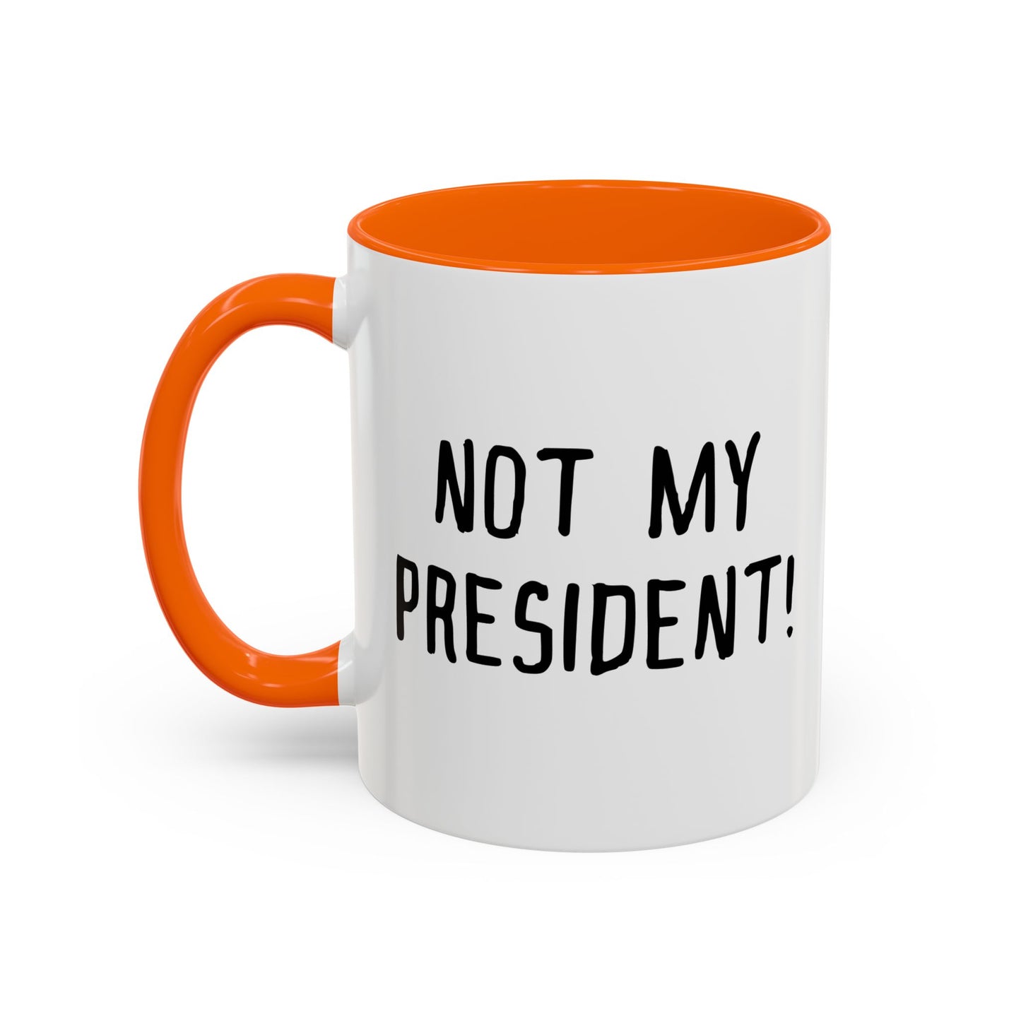 NOT MY PRESIDENT! Accent BiColor Funny Sarcastic Mug