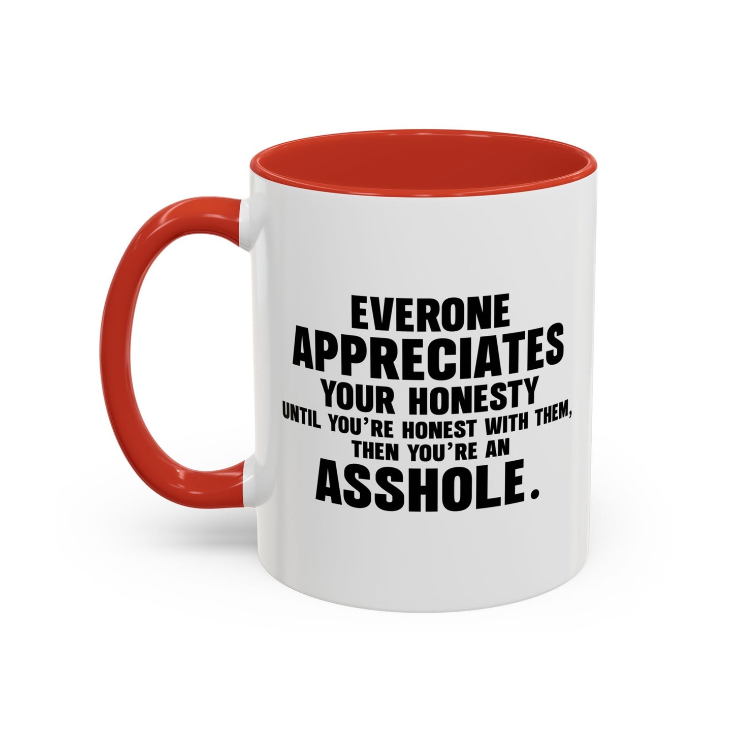 UNTIL YOU'RE HONEST WITH THEM Accent BiColor Funny Sarcastic Mug