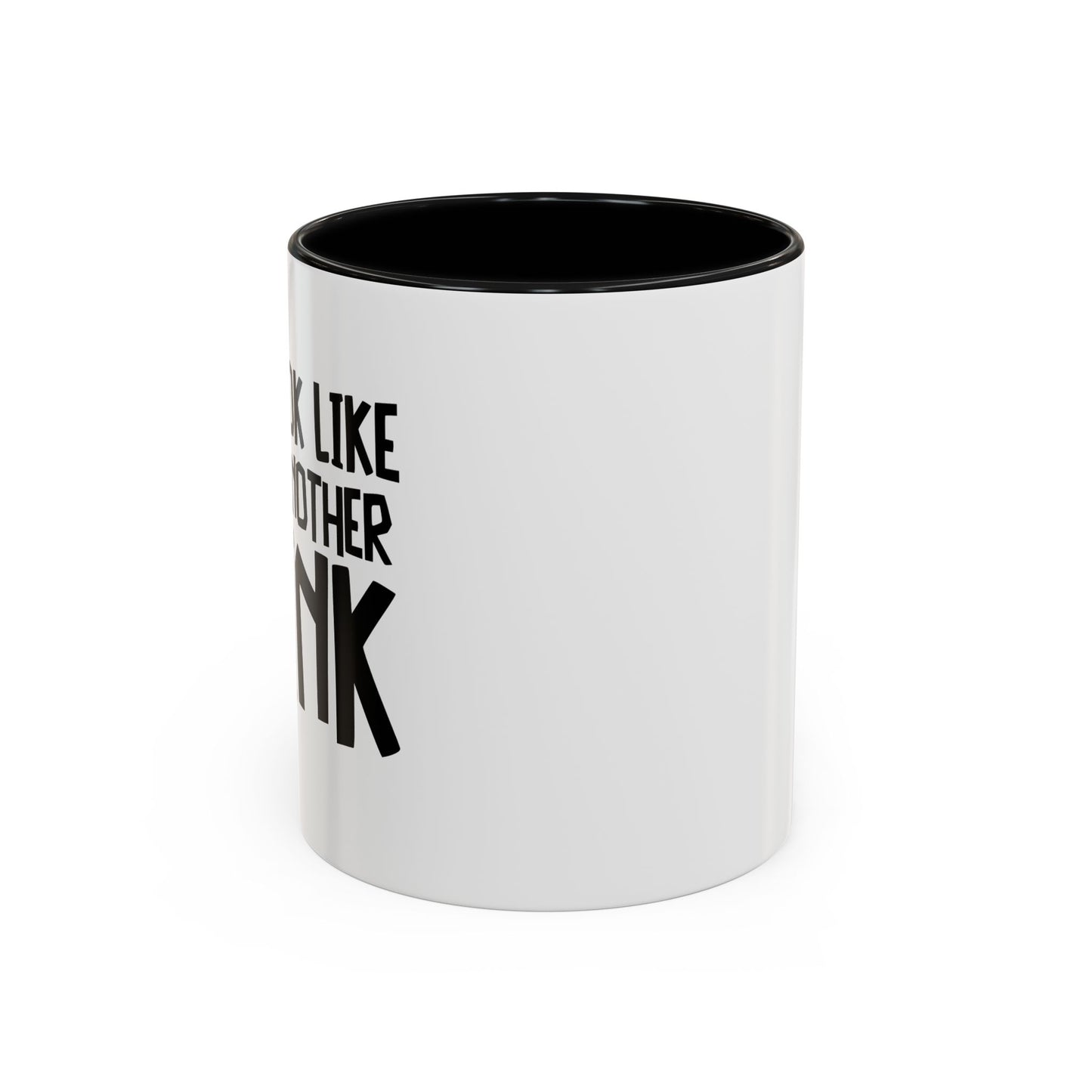 YOU LOOK LIKE I NEED ANOTHER DRINK Accent BiColor Funny Sarcastic Mug