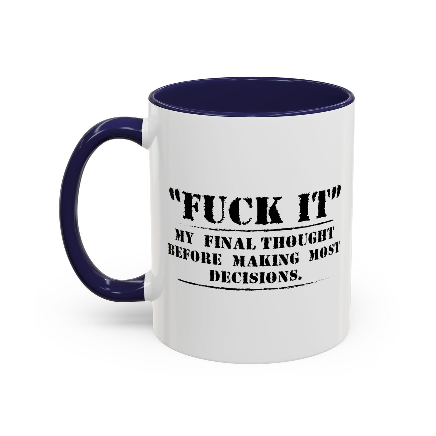 MY FINAL THOUGHT BEFORE ANYTHING Accent BiColor Funny Sarcastic Mug