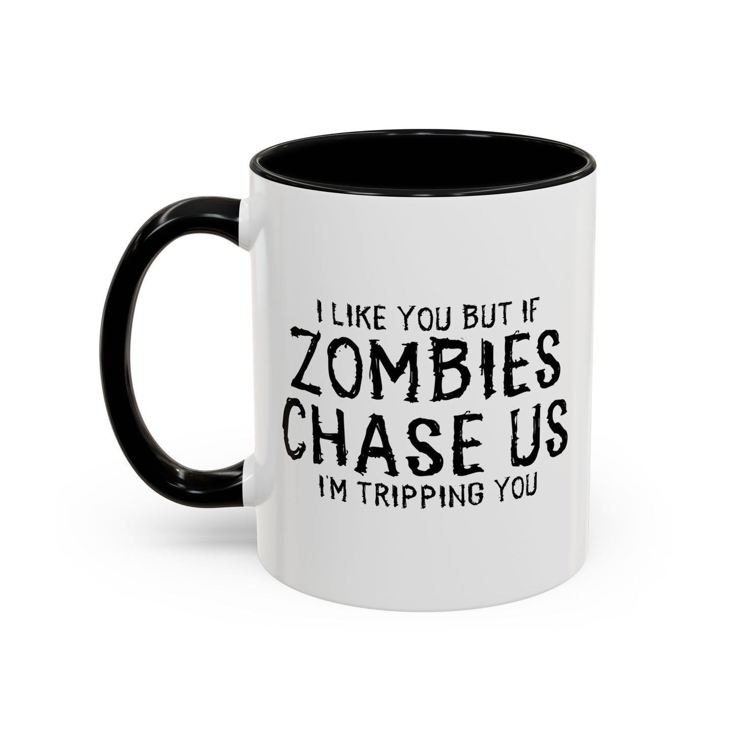 IF ZOMBIES CHASE US Accent BiColor Funny Sarcastic Mug