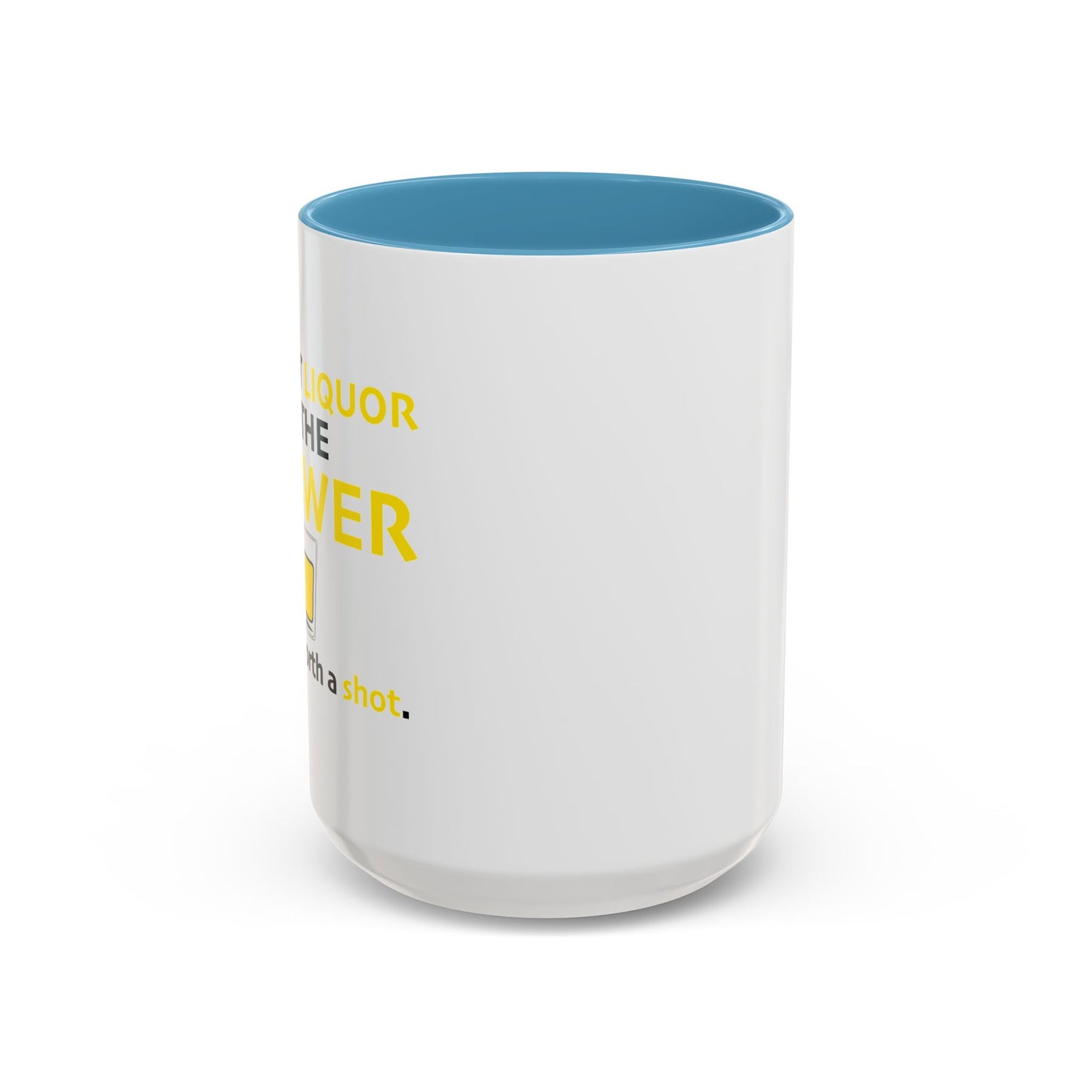 I DOUBT LIQUOR IS THE ANSWER Accent BiColor Funny Sarcastic Mug