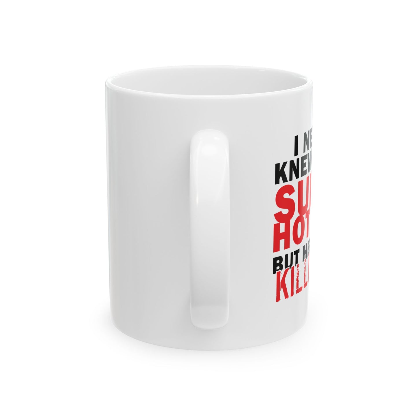 SUPER HOT DAD FUNNY SARCASTIC WHITE MUG