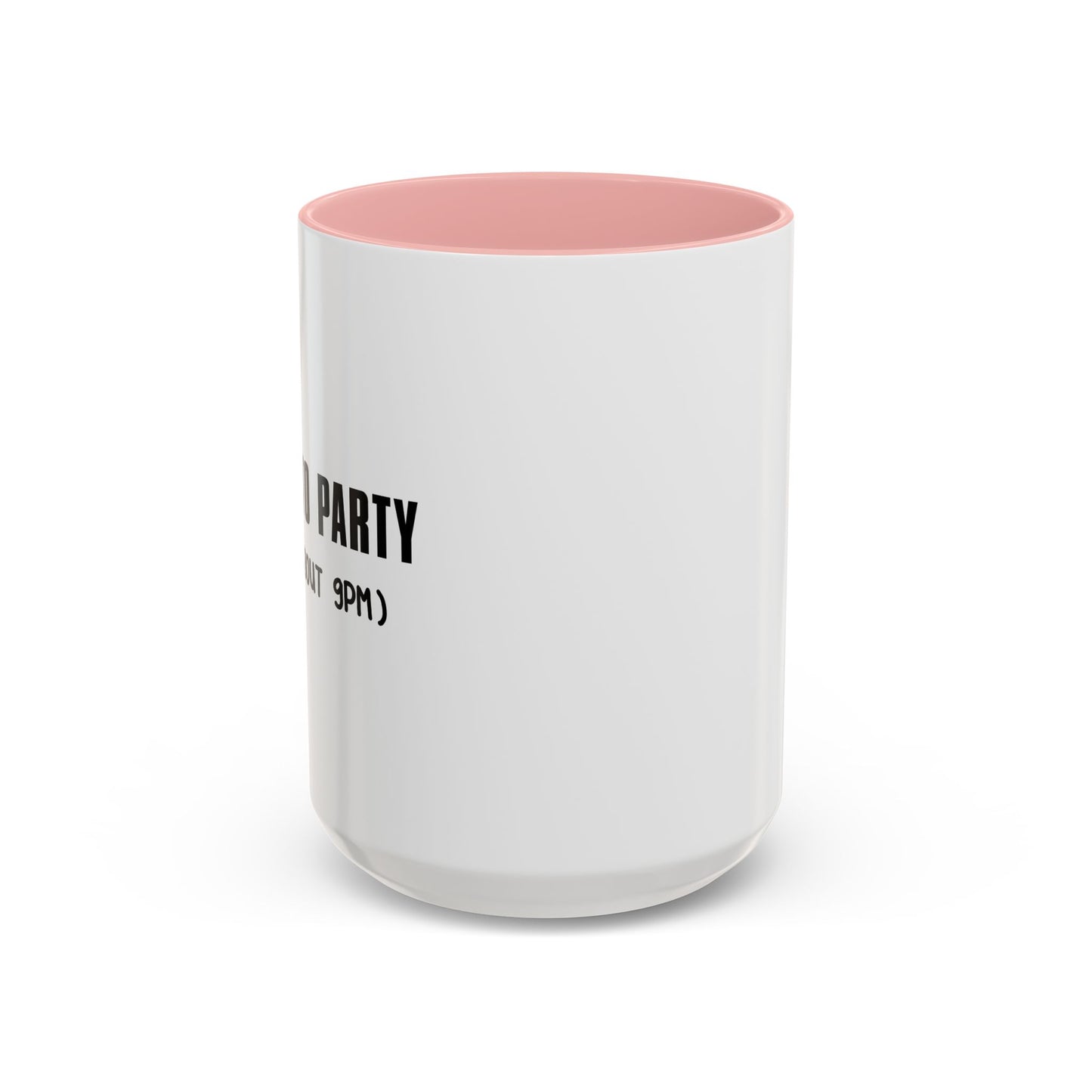 UNTIL 9PM Accent BiColor Funny Sarcastic Mug