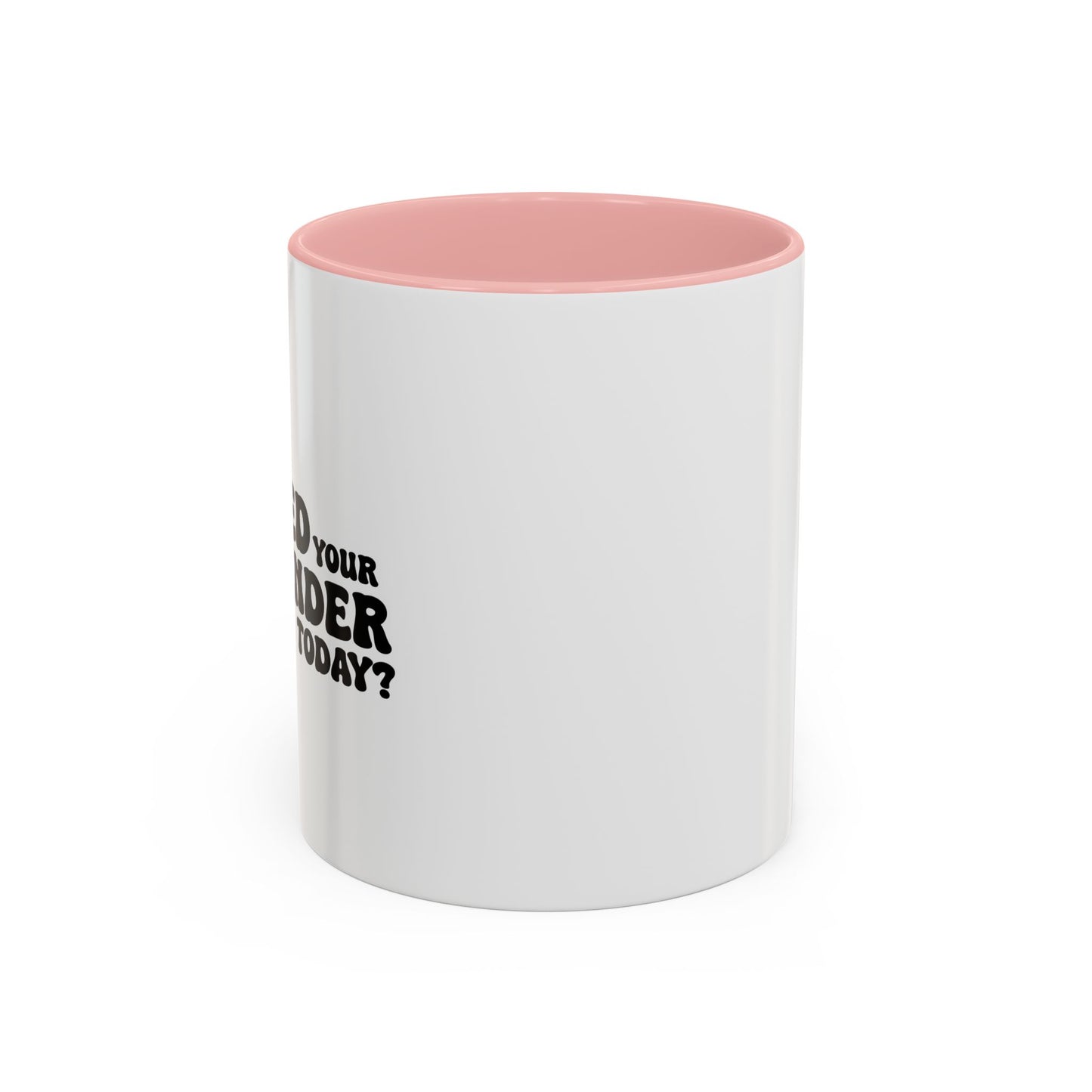 HAVE YOU HUGGED YOUR BARTENDER TODAY? Accent BiColor Funny Sarcastic Mug