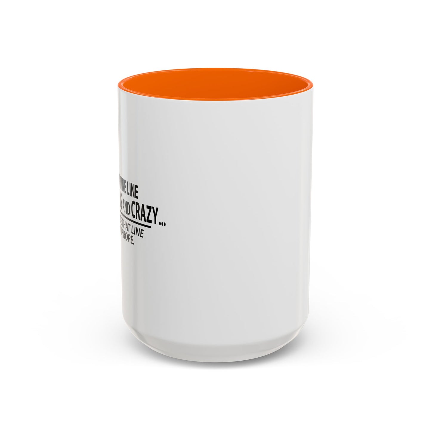 FINE LINE BETWEEN GENIUS AND CRAZY Accent BiColor Funny Sarcastic Mug