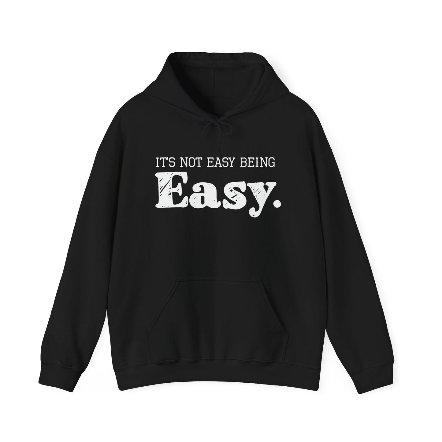 ITS NOT EAST BEING EASY - Premium Unisex Funny Sarcastic Black Hoodie Sweatshirt