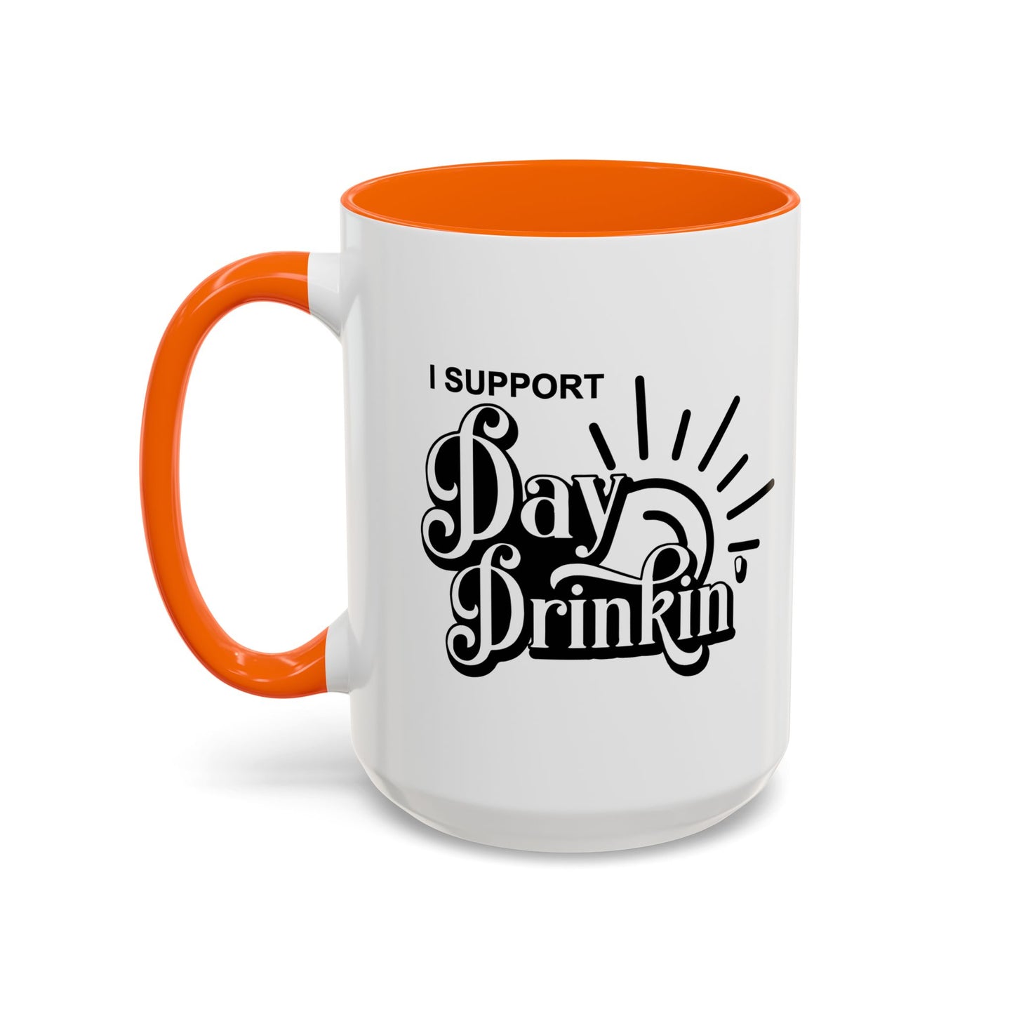 I SUPPORT DAY DRINKING Accent BiColor Funny Sarcastic Mug