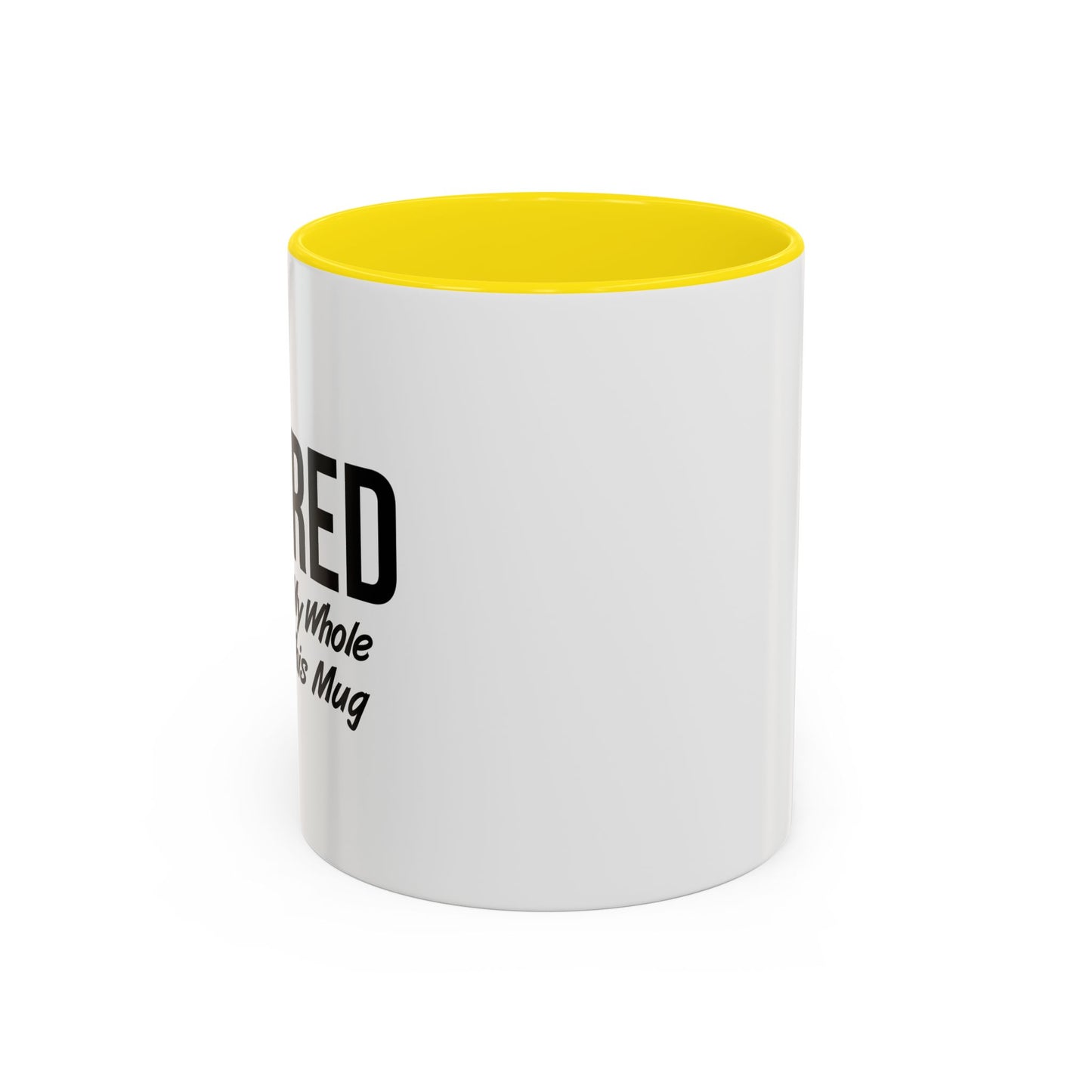 RETIRED FOR THIS MUG Accent BiColor Funny Sarcastic Mug