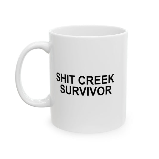 SHIT CREEK SURVIVOR FUNNY SARCASTIC WHITE MUG