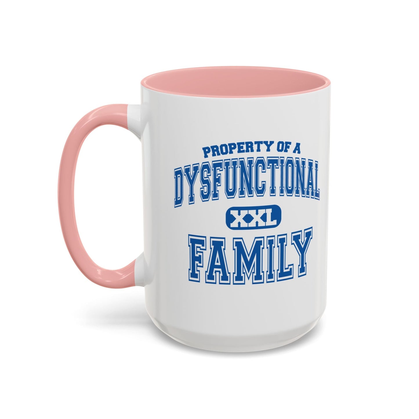 PROPERTY OF A DYSFUNCTIONAL FAMILY Accent BiColor Funny Sarcastic Mug