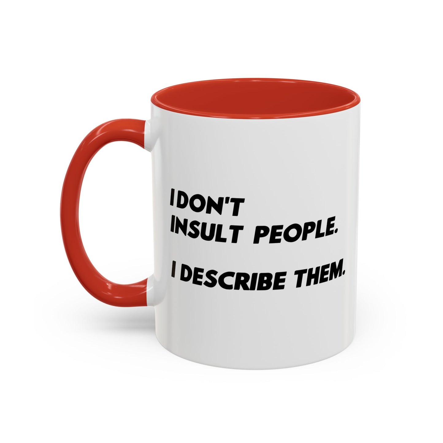 I DON'T INSULT PEOPLE Accent BiColor Funny Sarcastic Mug