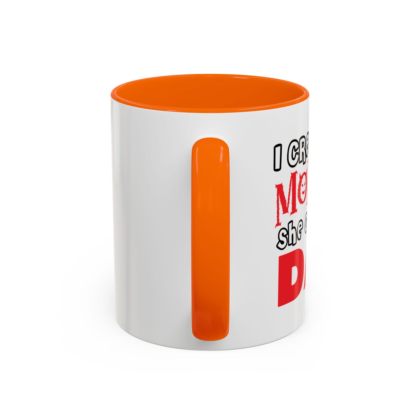 I CREATED A MONSTER Accent BiColor Funny Sarcastic Mug