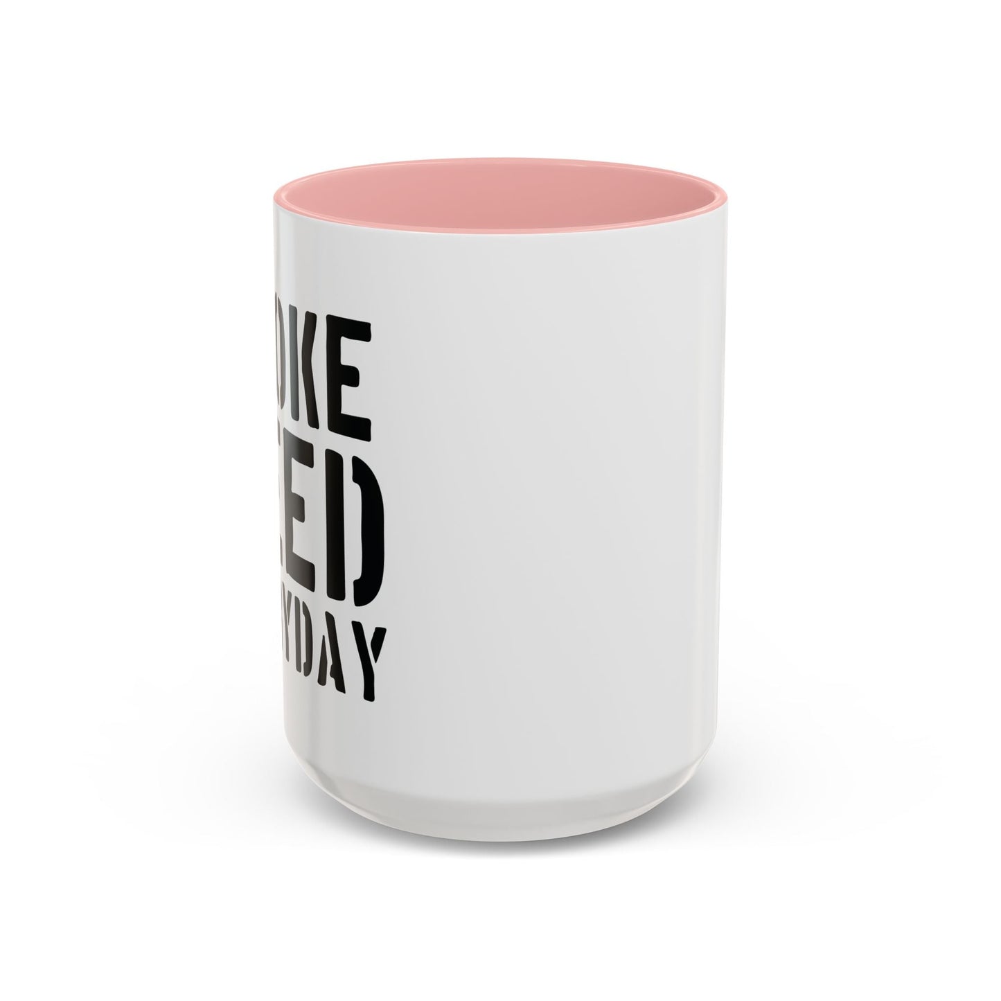 SMOKE WEED EVERYDAY Accent BiColor Funny Sarcastic Mug