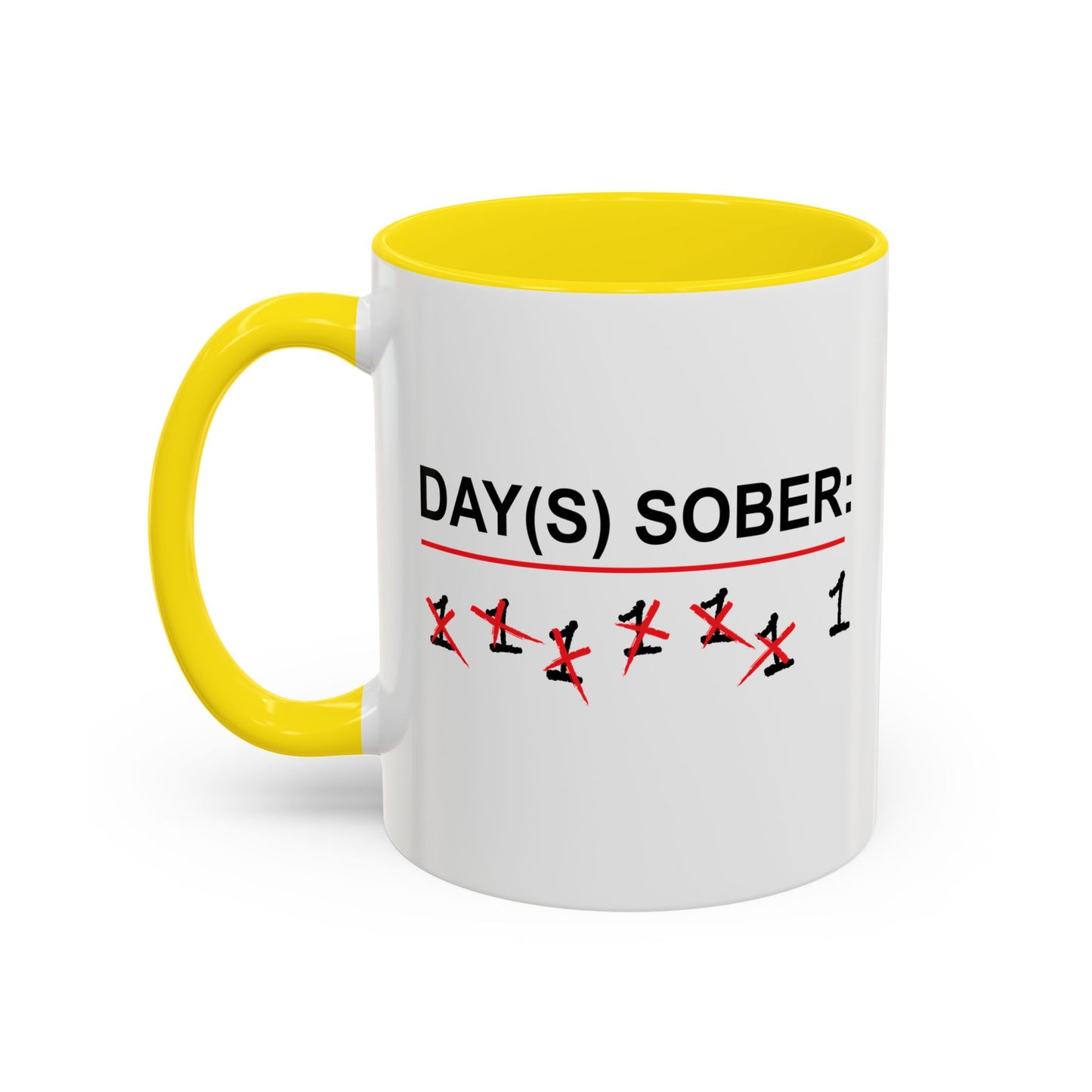 DAY(S) SOBER Accent BiColor Funny Sarcastic Mug